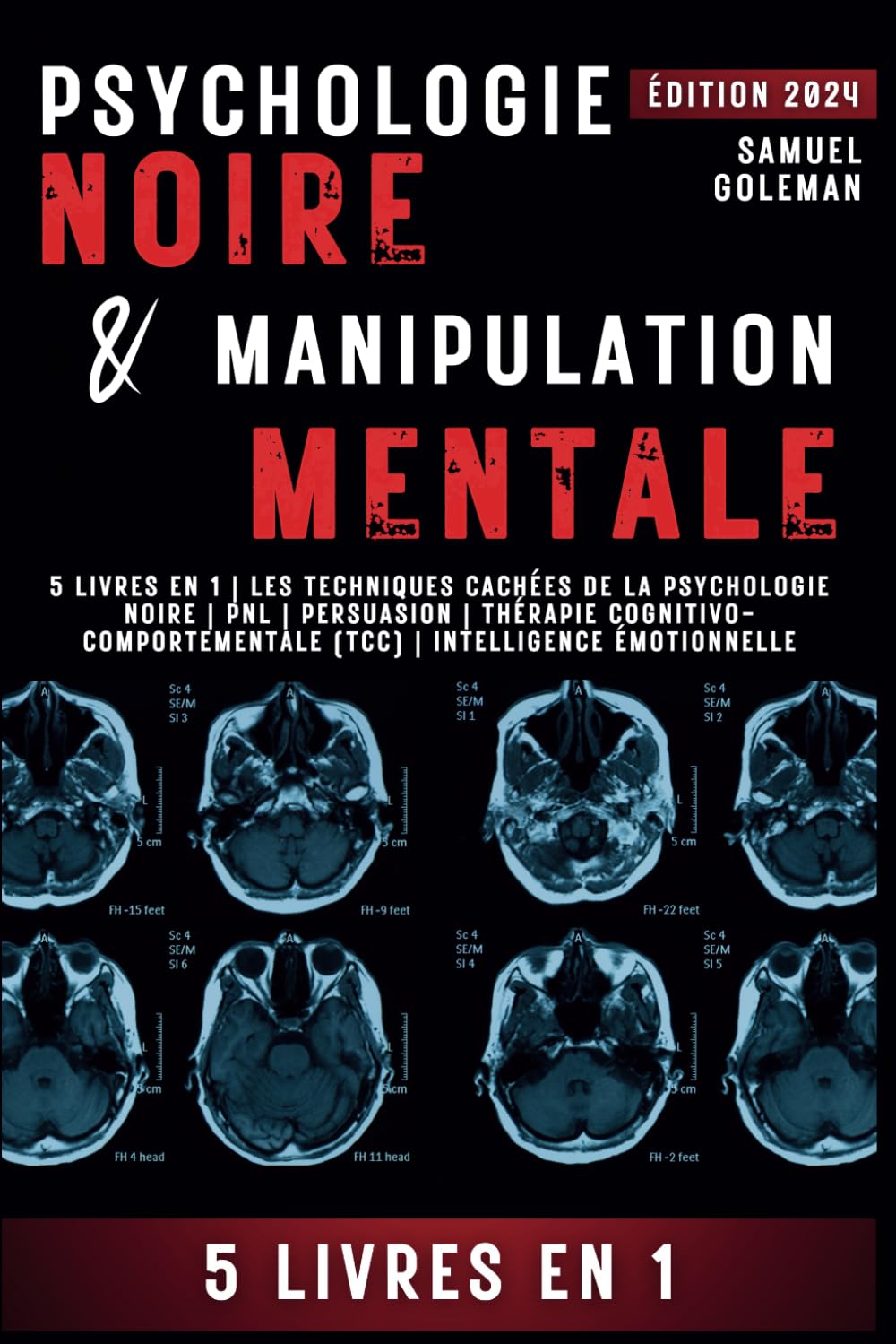 PSYCHOLOGIE NOIRE ET MANIPULATION MENTALE: 5 livres en 1 | Les techniques cachées de la psychologie noire | Pnl | Persuasion | Thérapie cognitivo-comportementale (TCC) | Intelligence émotionnelle Politics & History