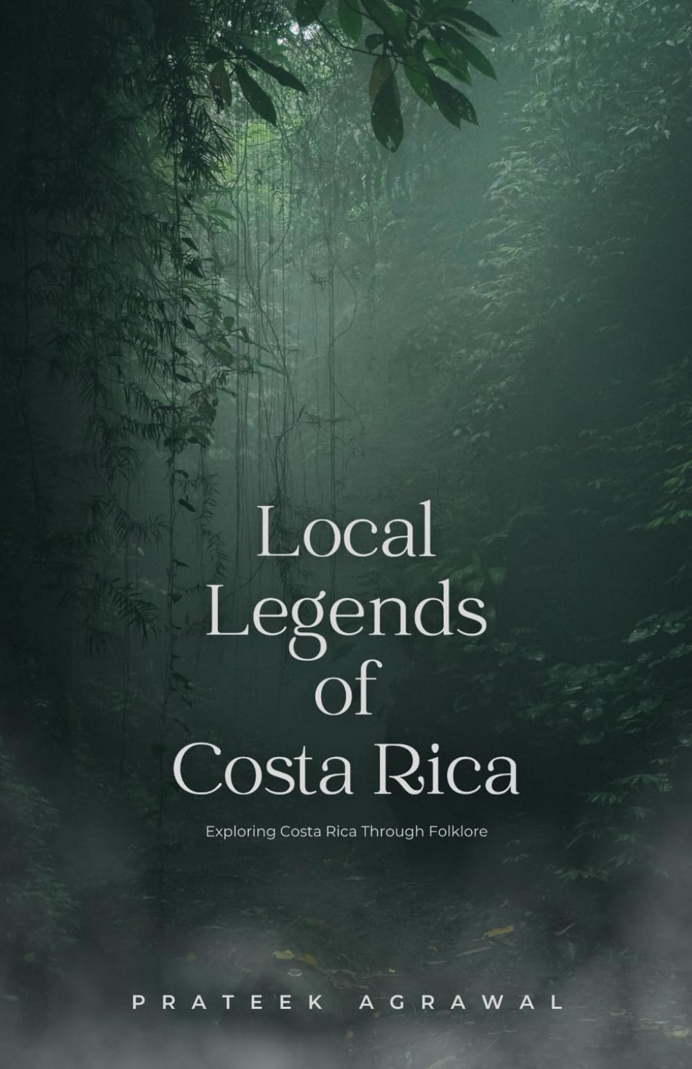 Local Legends of Costa Rica: Exploring Costa Rica Through Folklore Fairy Tales & Legends