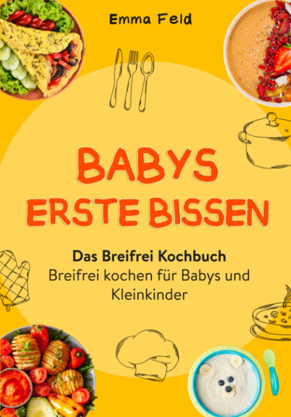 Babys erste Bissen: Das Breifrei Kochbuch - Breifrei kochen für Babys und Kleinkinder - Baby Led Weaning Parents & Children