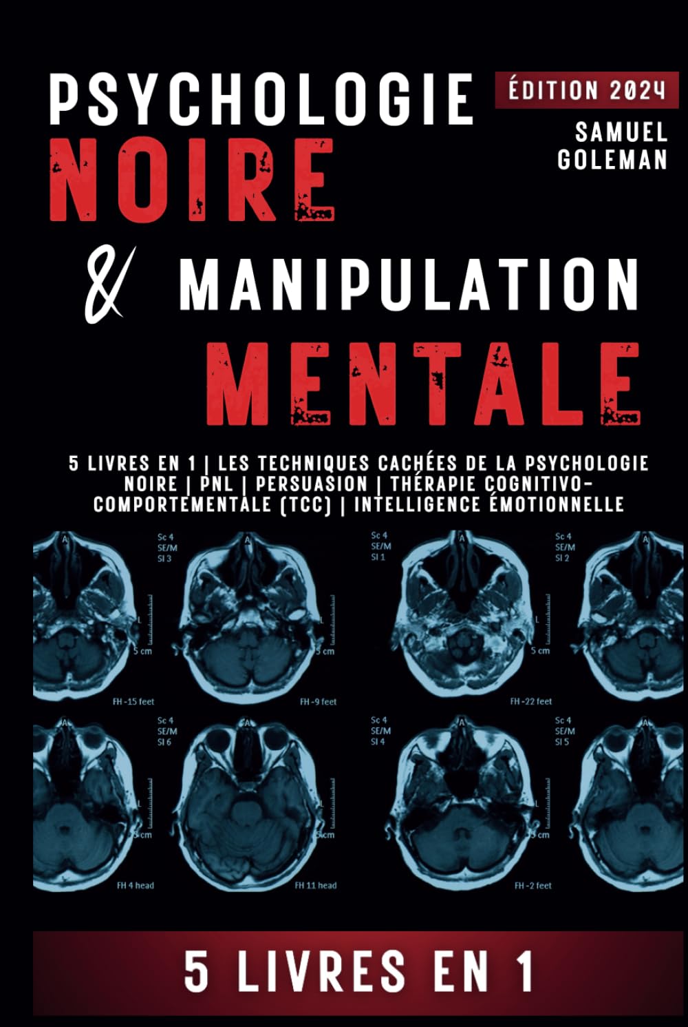 PSYCHOLOGIE NOIRE ET MANIPULATION MENTALE: 5 livres en 1 | Les techniques cachées de la psychologie noire | Pnl | Persuasion | Thérapie cognitivo-comportementale (TCC) | Intelligence émotionnelle book