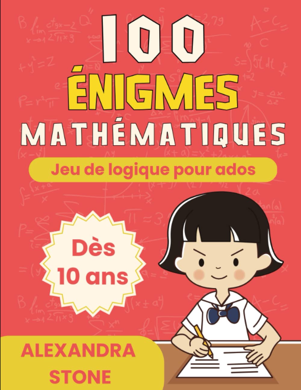 100 Énigmes Mathématiques: Jeu de Logique pour Ados dès 10 ans, Problèmes Mathématiques, Équations, Puzzles, et bien plus encore book