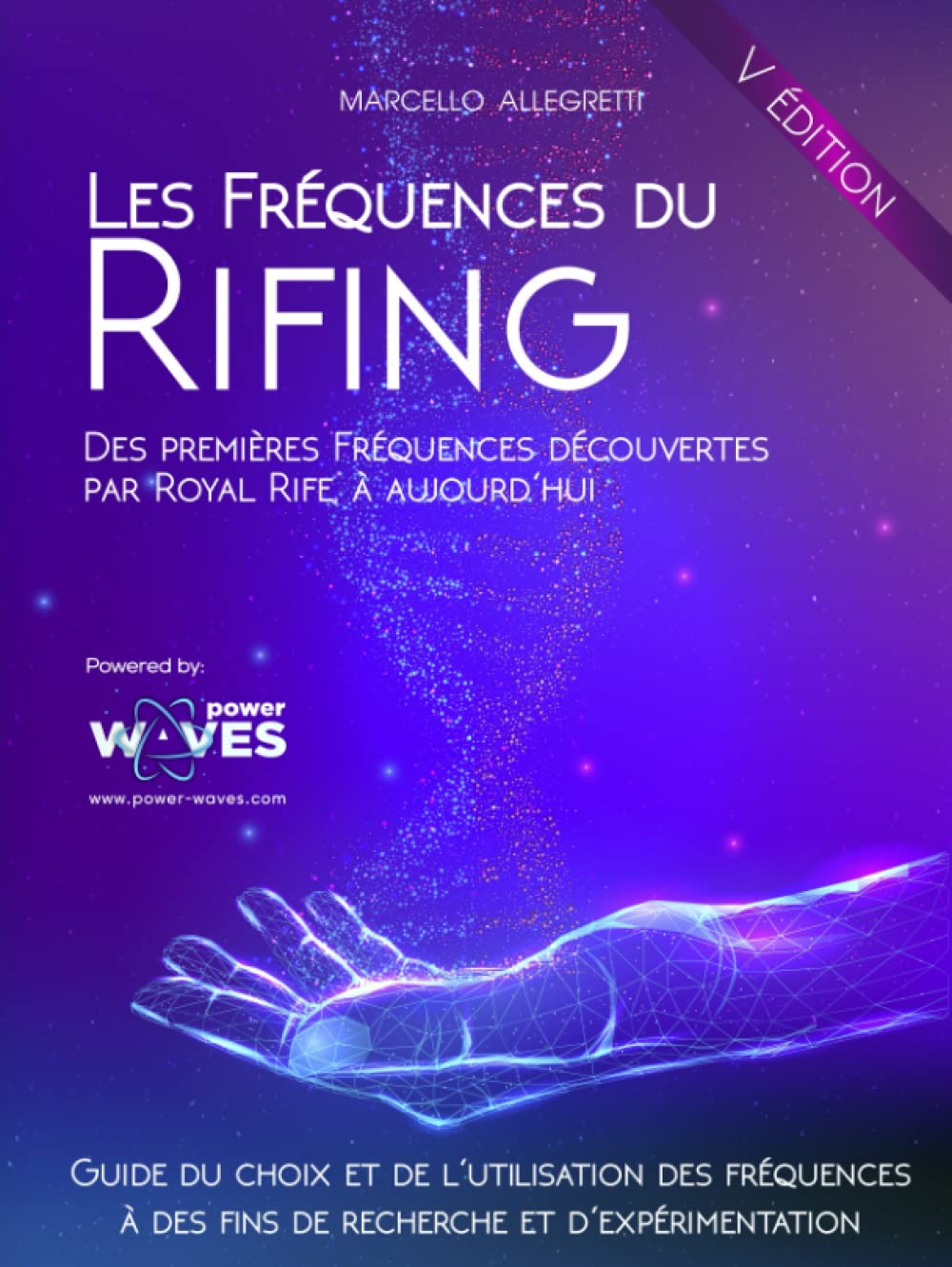 Les Fréquences du Rifing: Des premières Fréquences découvertes par Royal Rife, à aujourd'hui book
