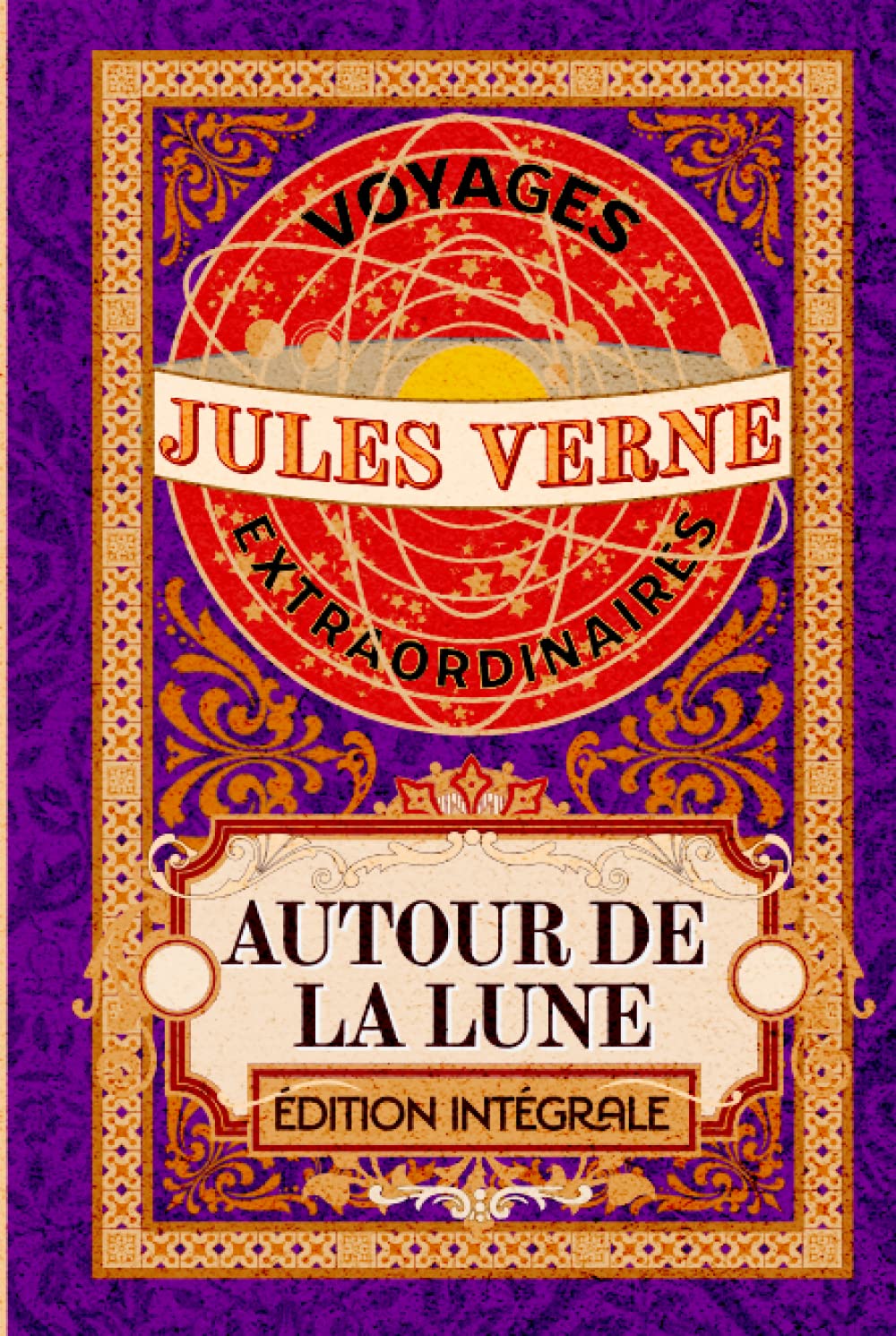 Autour de la Lune voyages extraordinaires édition intégrale: Classic collector book