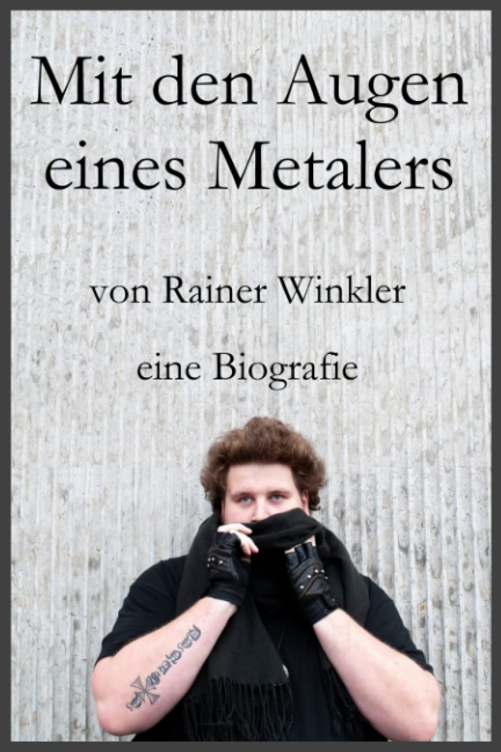 Rainer Winkler: Mit den Augen eines Metalers - Biografie Personalities