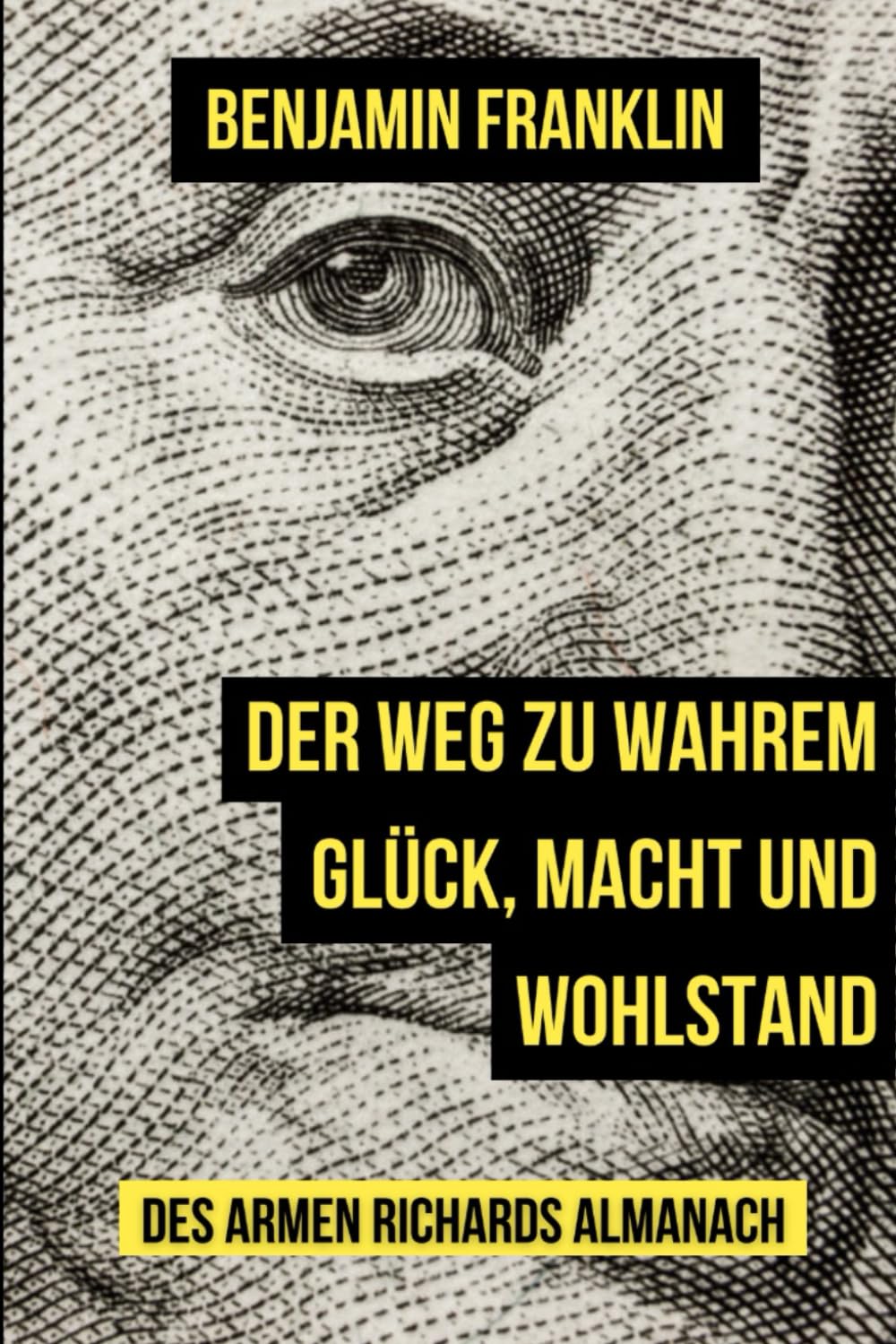 Der Weg zu wahrem Glück, Macht und Wohlstand: Poor Richards Almanach book