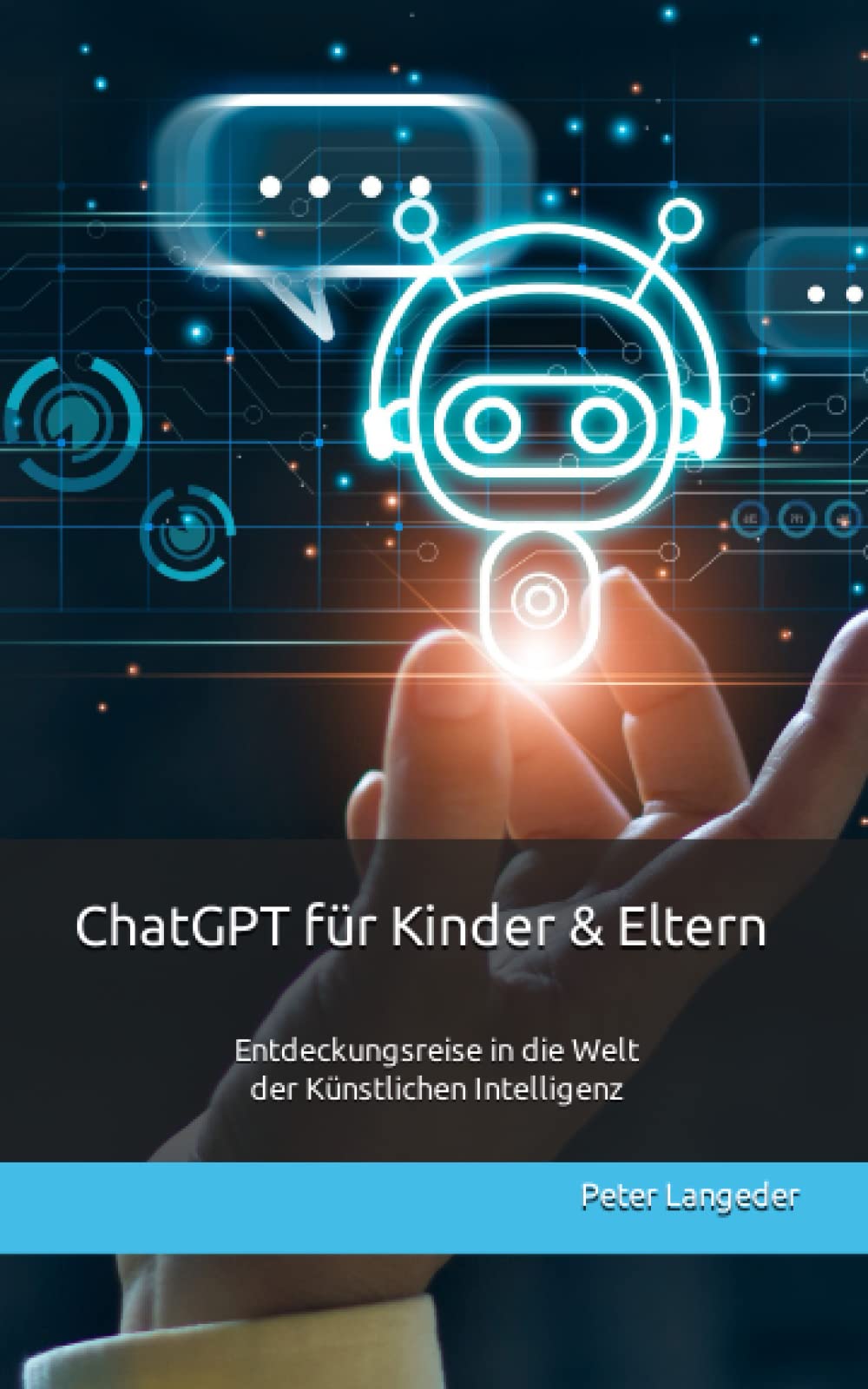 ChatGPT für Kinder & Eltern: Entdeckungsreise in die Welt der künstlichen Intelligenz Computer Science