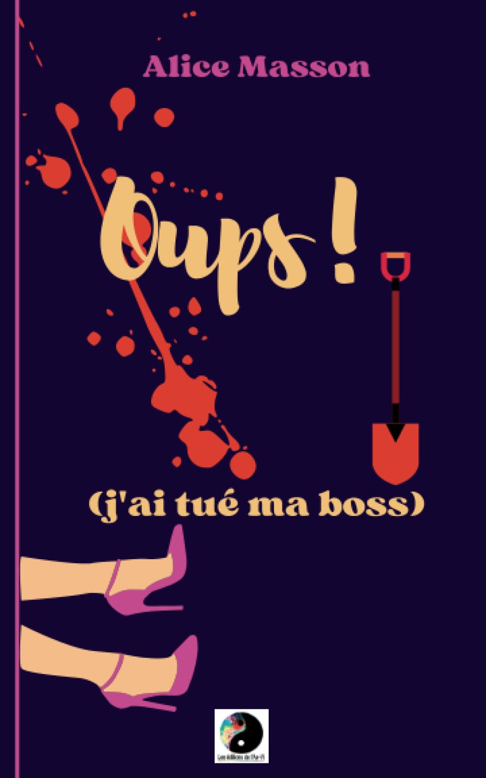 Oups, j'ai tué ma boss: Polar Humour & Satire