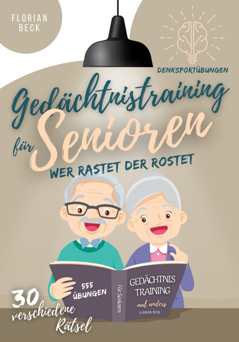 Gedächtnistraining für Senioren: Für einen fitten Geist im Alter - Denksportübungen, die Erinnerungen, Fantasie und Kreatives, sowie logisches und ... Konzentrationsübungen verbinden. "Farbdruck" Medicine