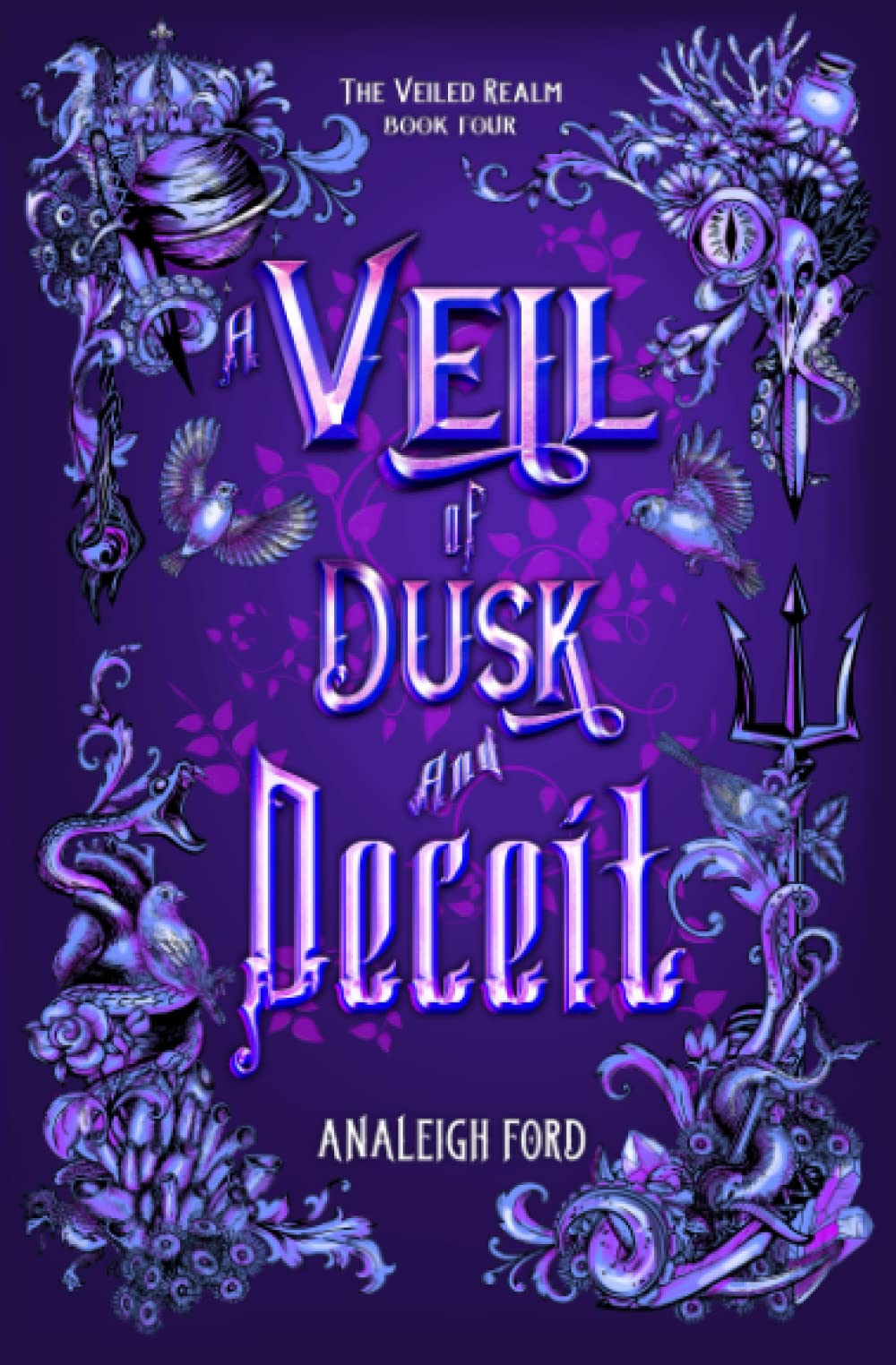 A Veil of Dusk and Deceit (The Veiled Realm, Band 4) Dark Fantasy
