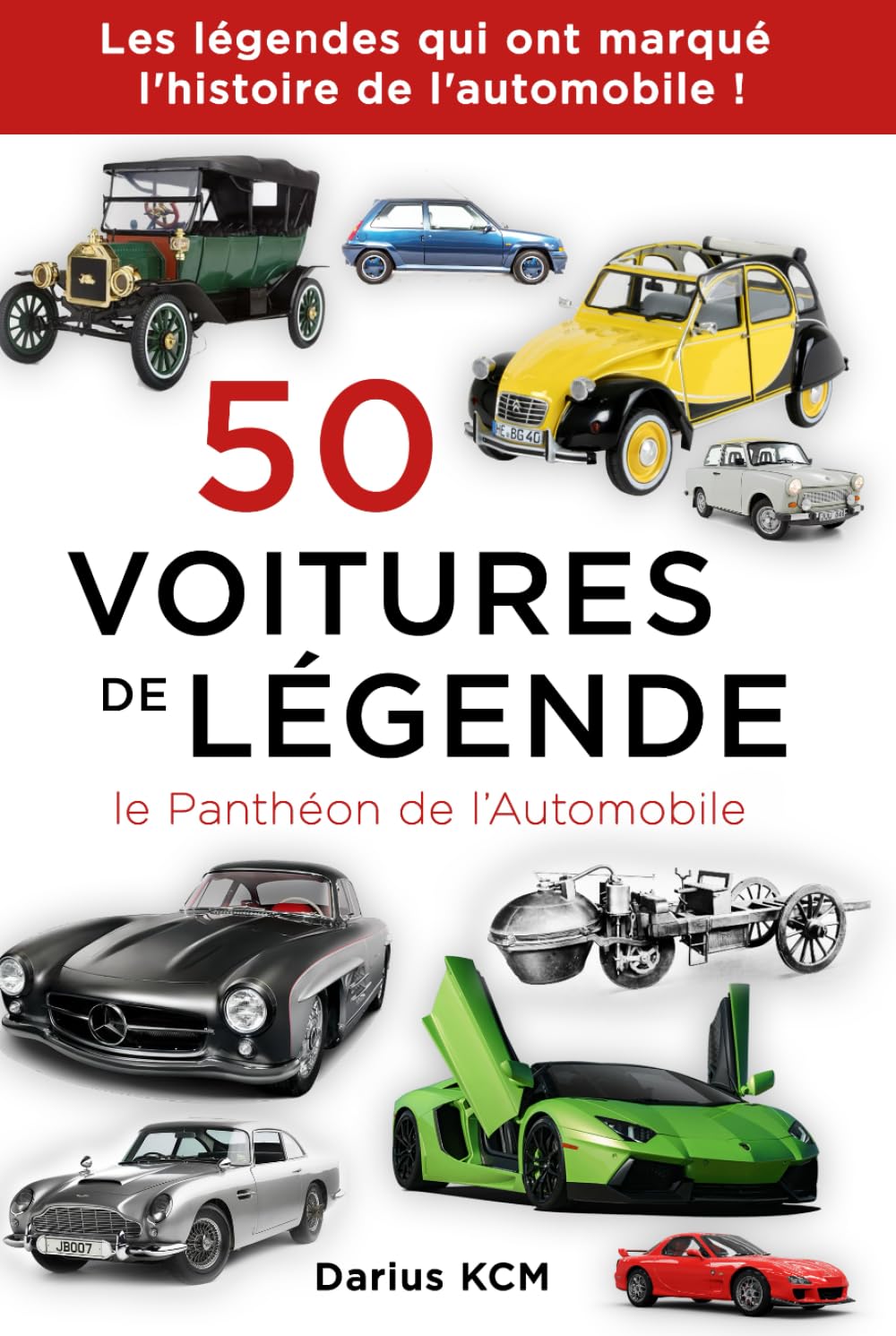 50 VOITURES DE LÉGENDE (le Panthéon de l’Automobile) (Français) book
