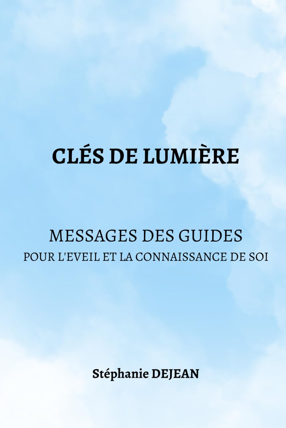 CLES DE LUMIERE: Messages des Guides pour l'Eveil et la Connaissance de Soi book