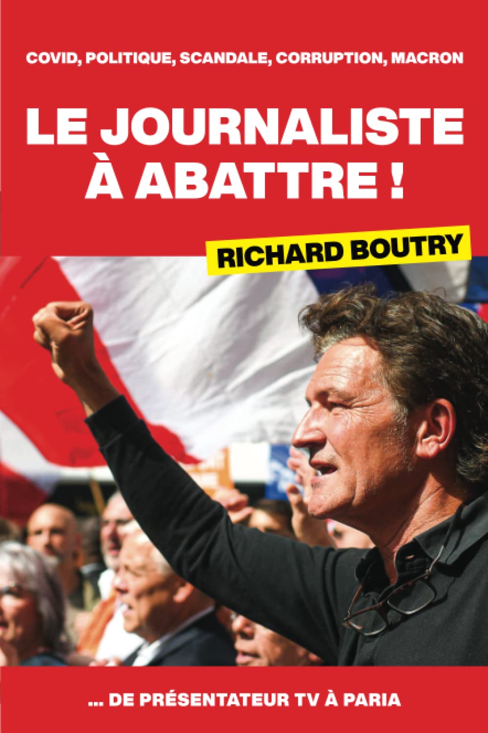 Le Journaliste à abattre: ... de présentateur TV à paria book