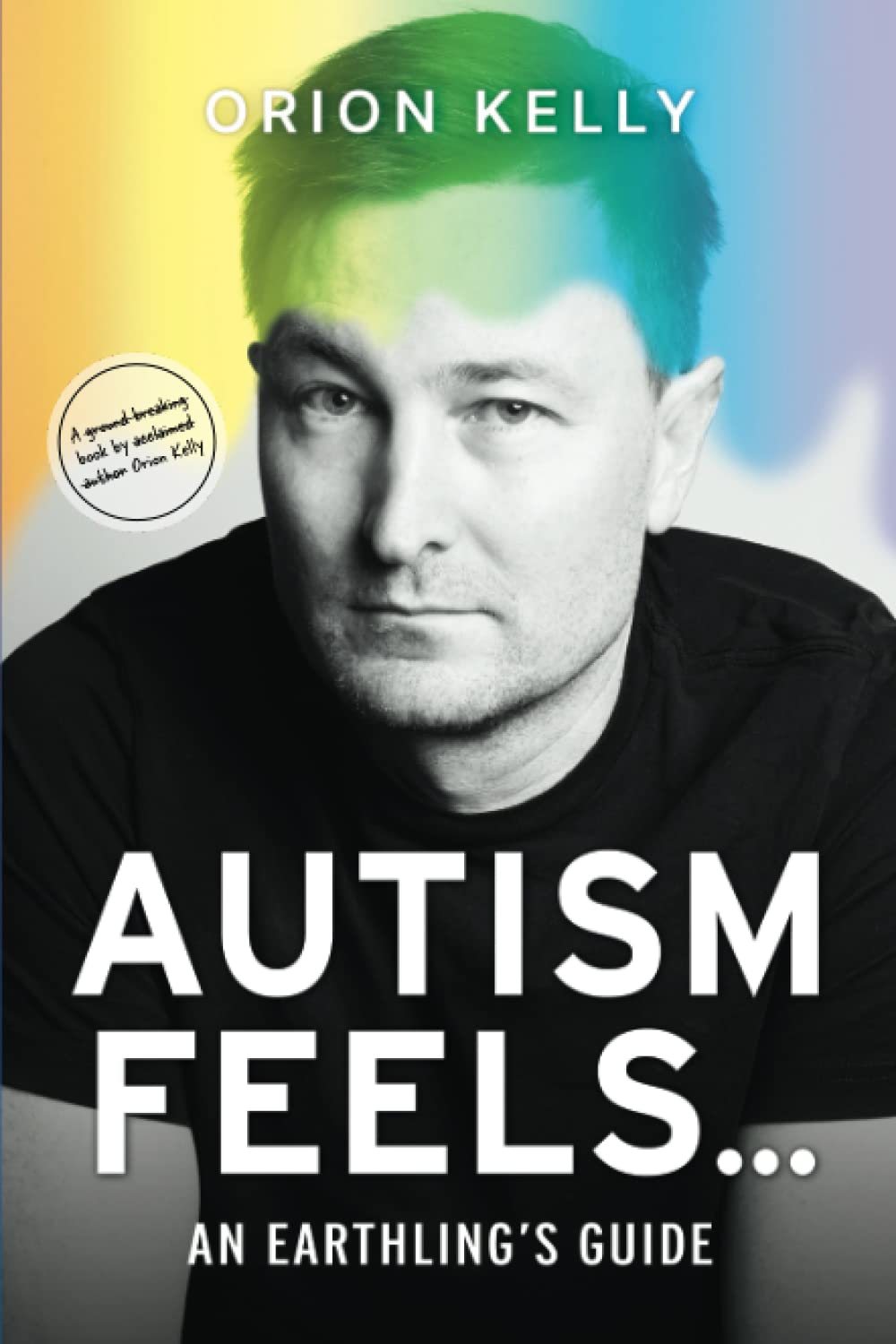 Autism Feels ...: An Earthling's Guide Books