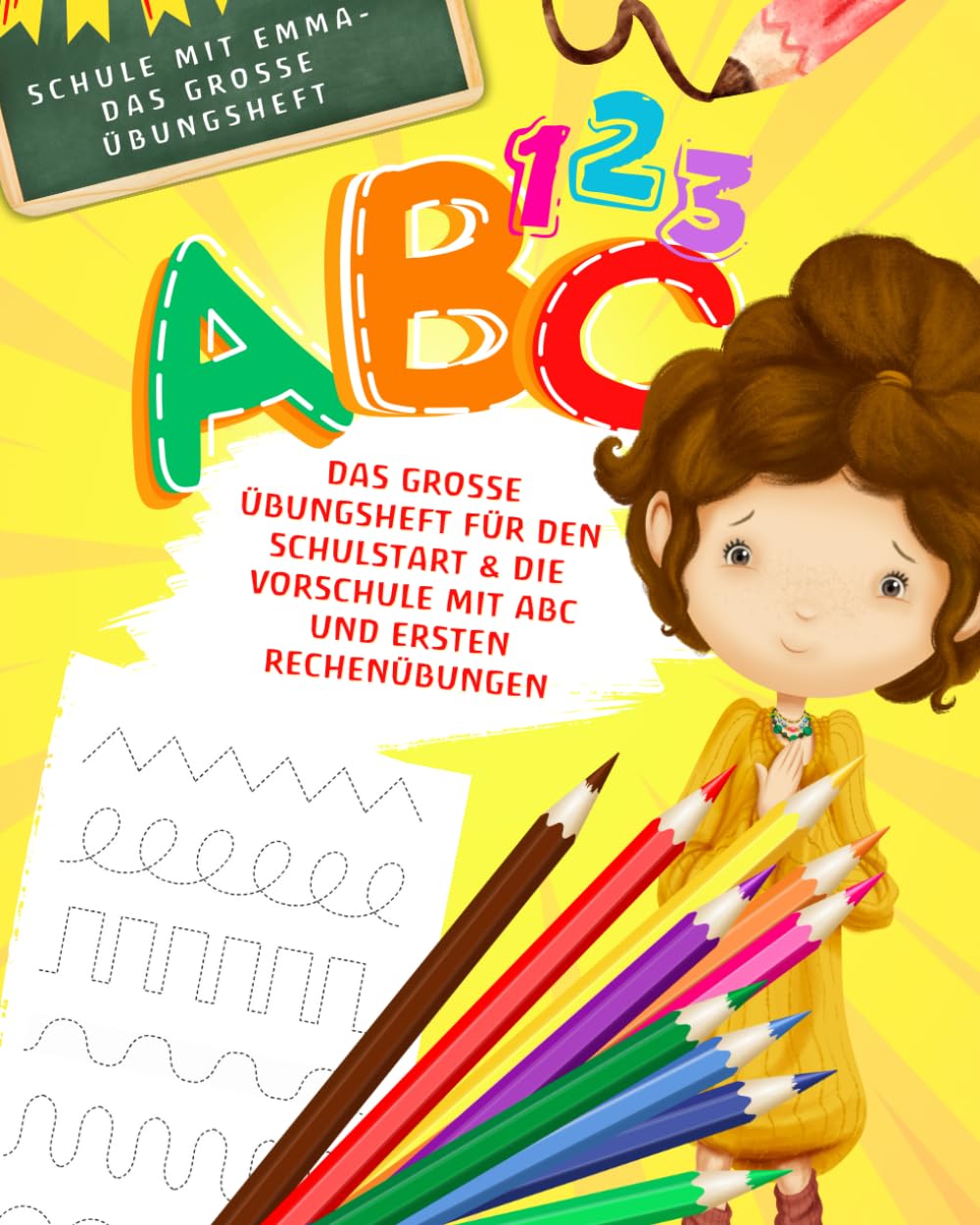 Schule mit Emma – Das große Übungsheft für den Schulstart & die Vorschule mit ABC und ersten Rechenübungen: Druckschrift, Schreibschrift, Zahlen und ... sowie Vorschüler und Vorschülerinnen Education & Training