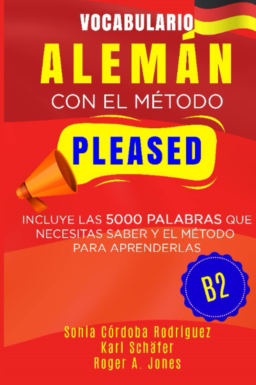 Vocabulario ALEMÁN con el método PLEASED B2: Incluye las 5000 palabras que necesitas saber y el método para aprenderlas (Aprende idiomas con el método PLEASED) book