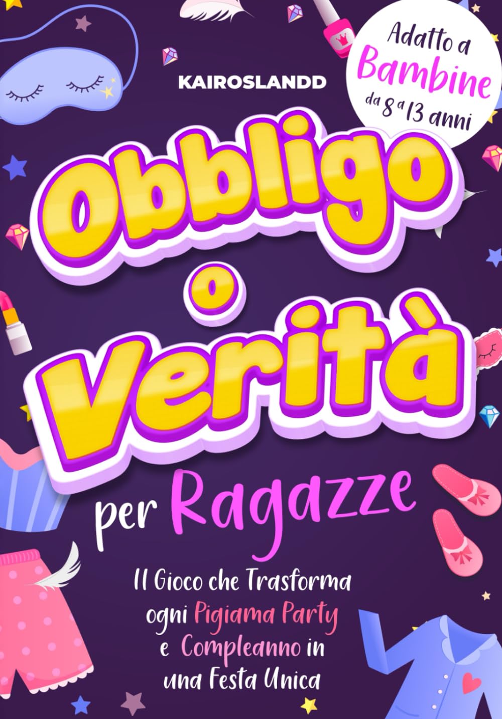 Obbligo o Verità per Ragazze: Il Gioco che Trasforma Ogni Pigiama Party e Compleanno in una Festa Unica. Include Bonus e Quiz per un Divertimento Senza Fine Books