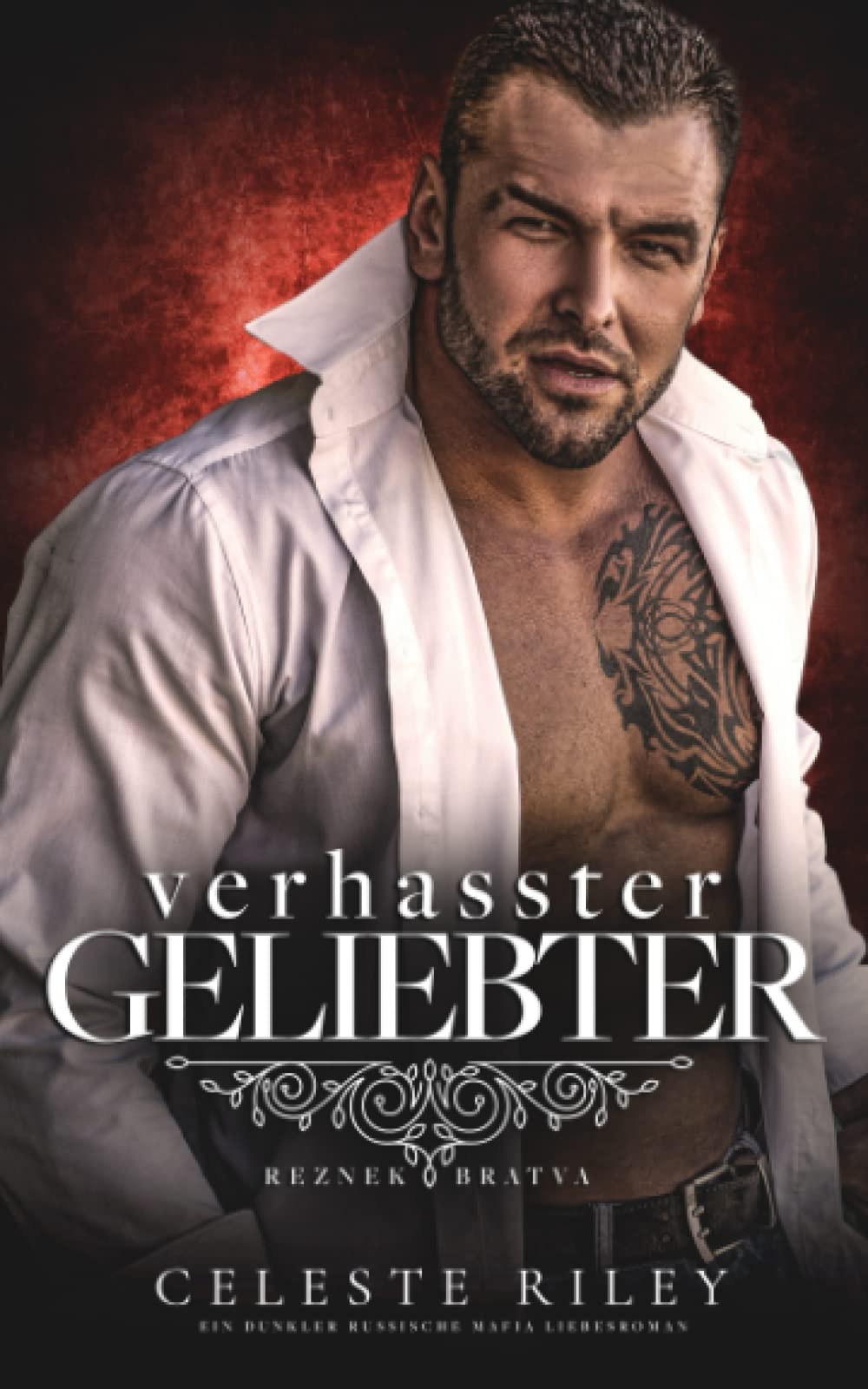 Verhasster Geliebter: Ein dunkler russische Mafia Liebesroman (Reznek Bratva, Band 1) Romantic Thrillers