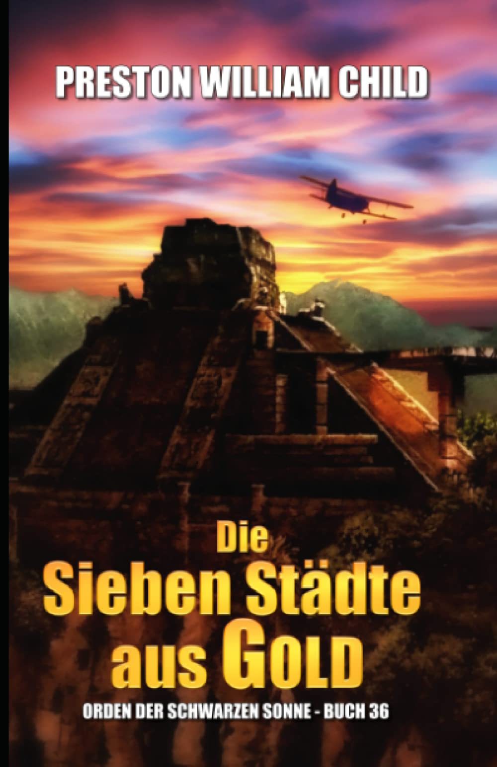Die Sieben Städte aus Gold (Orden der Schwarzen Sonne, Band 36) Historical Fiction
