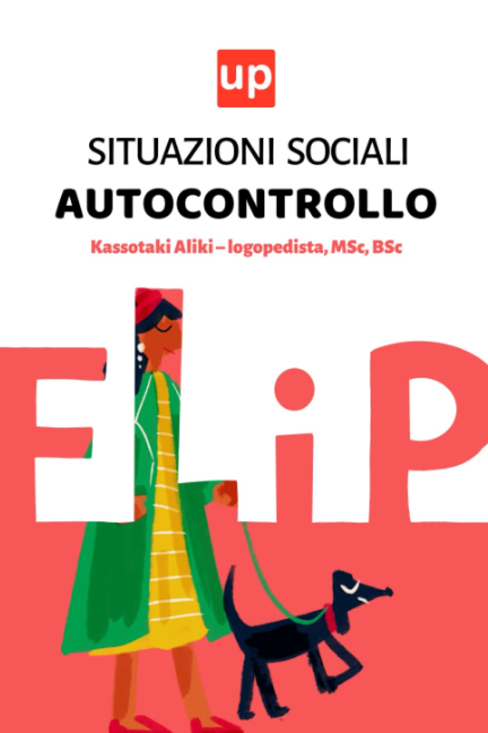 Situazioni sociali – Autocontrollo: 30 Attività per lo sviluppo delle competenze sociali del bambino (Flip Attività Series) Psychology