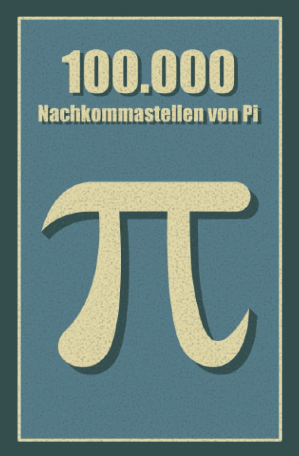 100.000 Nachkommastellen von Pi Mathematics