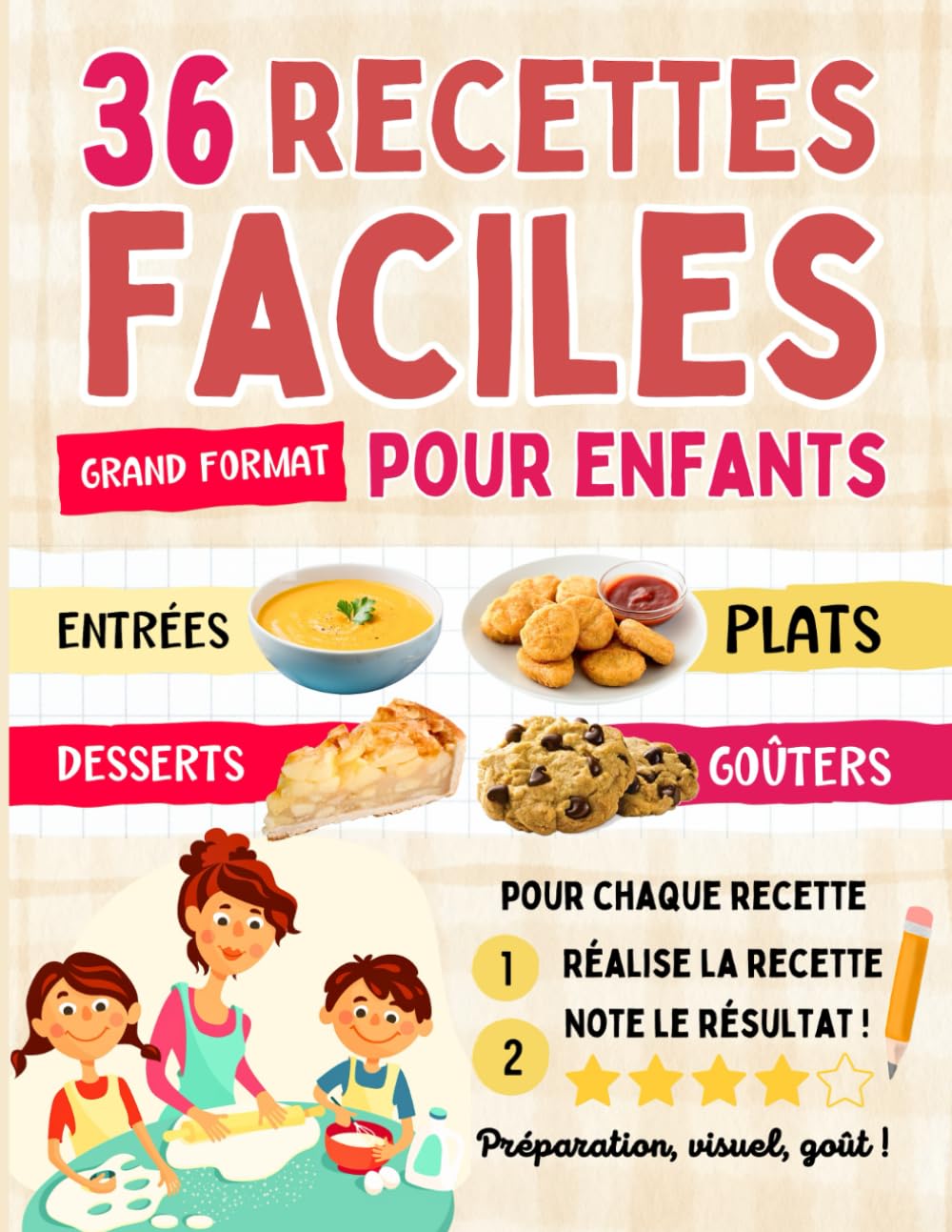 36 recettes faciles pour enfants - Entrées Plats Desserts Goûters: Livre de cuisine pour enfants dès 7 ans - Apprendre à cuisiner en famille - ... de cuisine pour enfants et ados, Band 3) Health, Nutrition & Fitness