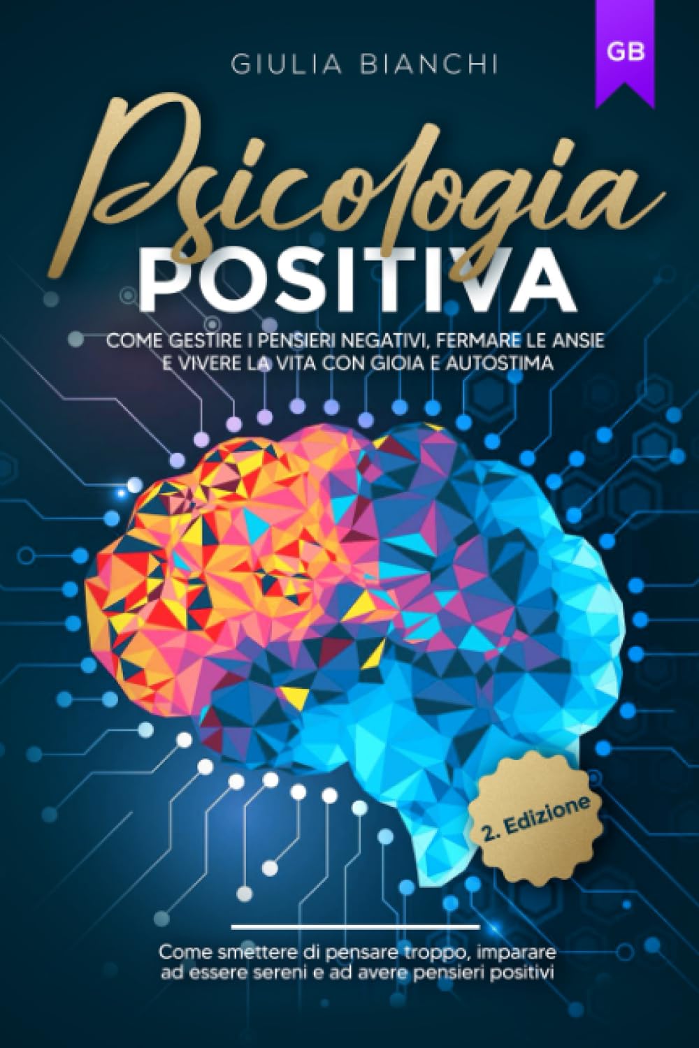 Psicologia positiva: come smettere di pensare troppo, imparare ad essere sereni e ad avere pensieri positivi: come gestire i pensieri negativi, fermare le ansie e vivere la vita con gioia e autostima Lifestyle