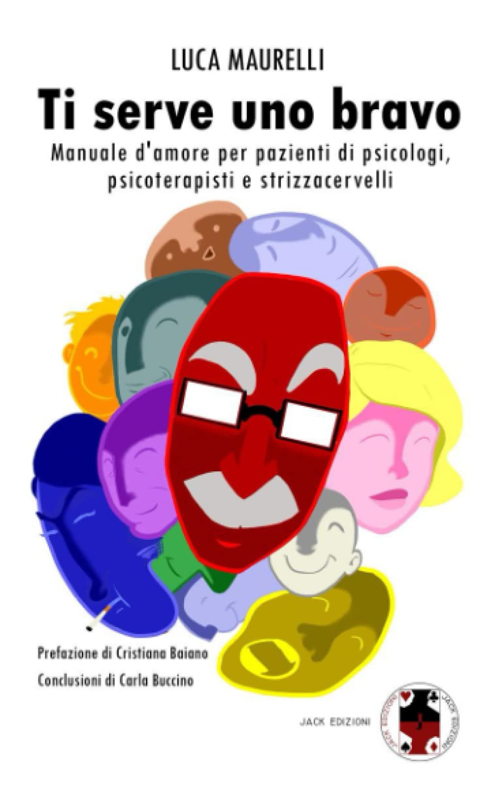 Ti serve uno bravo: manuale d'amore per pazienti di psicologi, analisti e strizzacervelli book