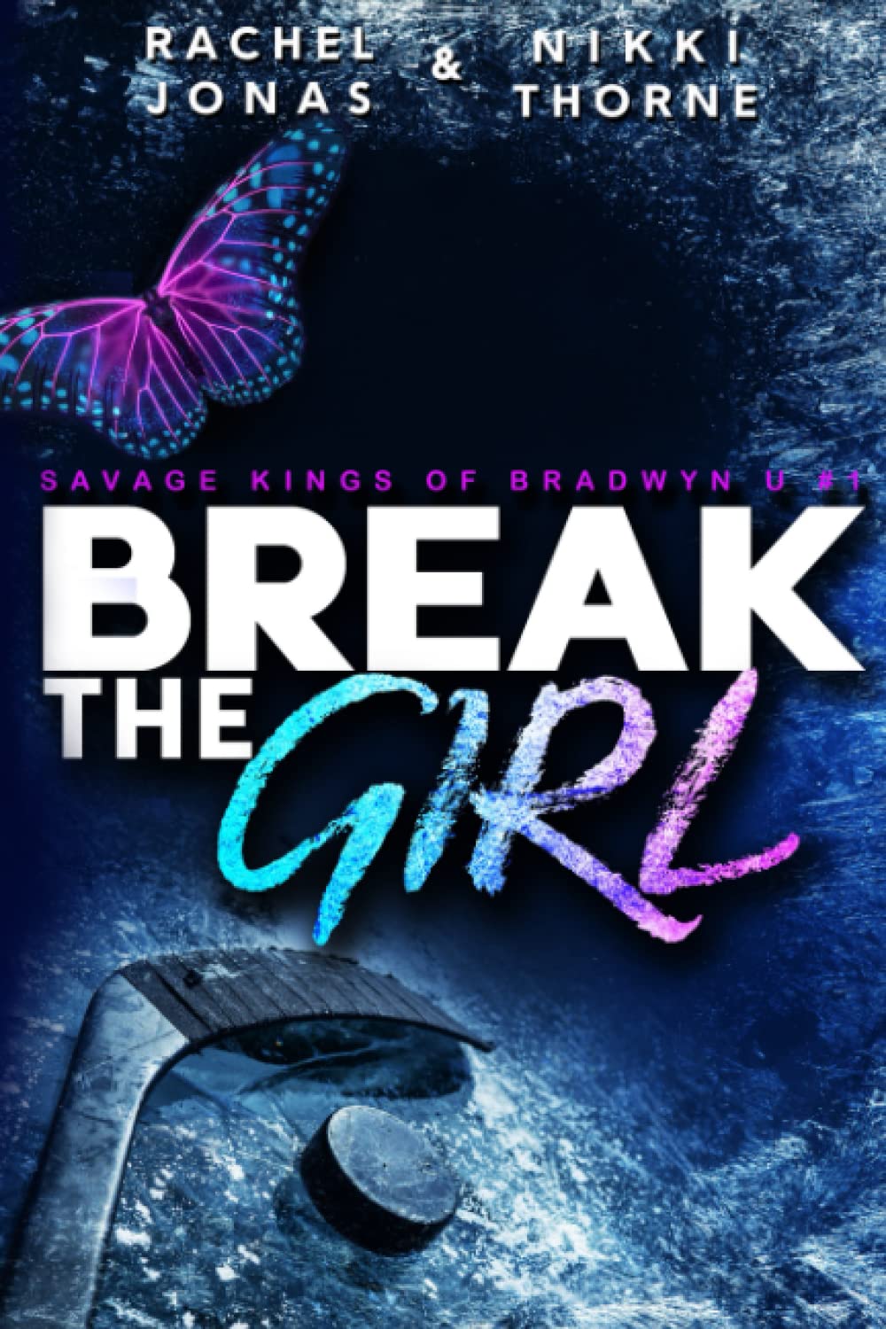 Break the Girl: An Enemies-to-Lovers Sports Romance (Savage Kings of Bradwyn U, Band 1) New Adult
