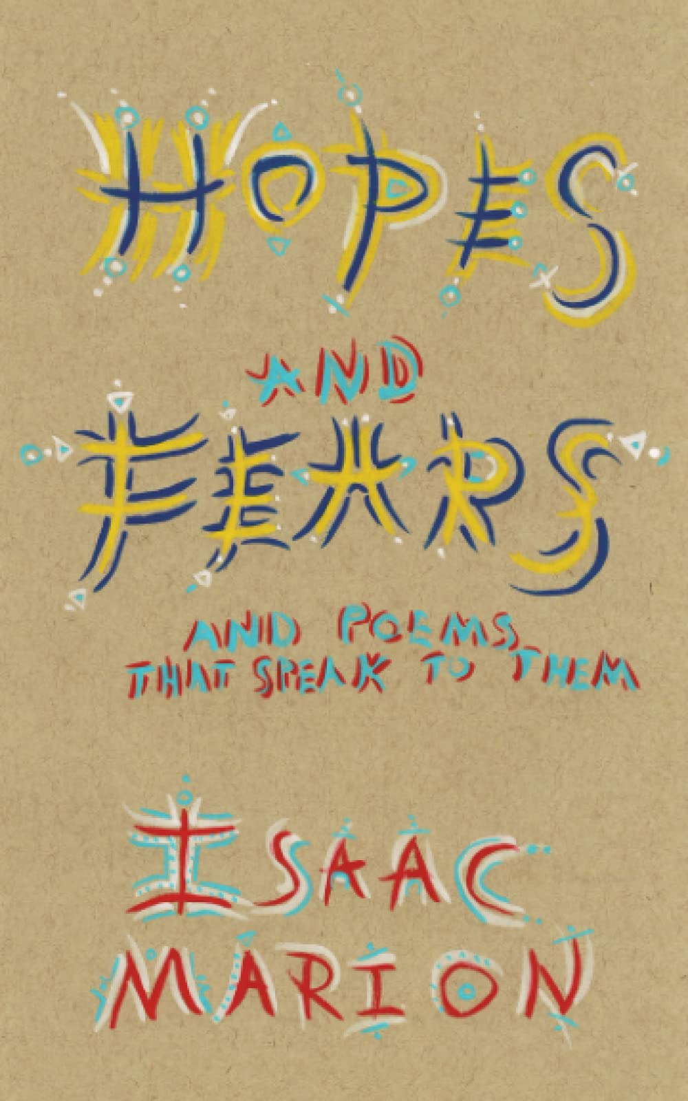 Hopes and Fears: and poems that speak to them book