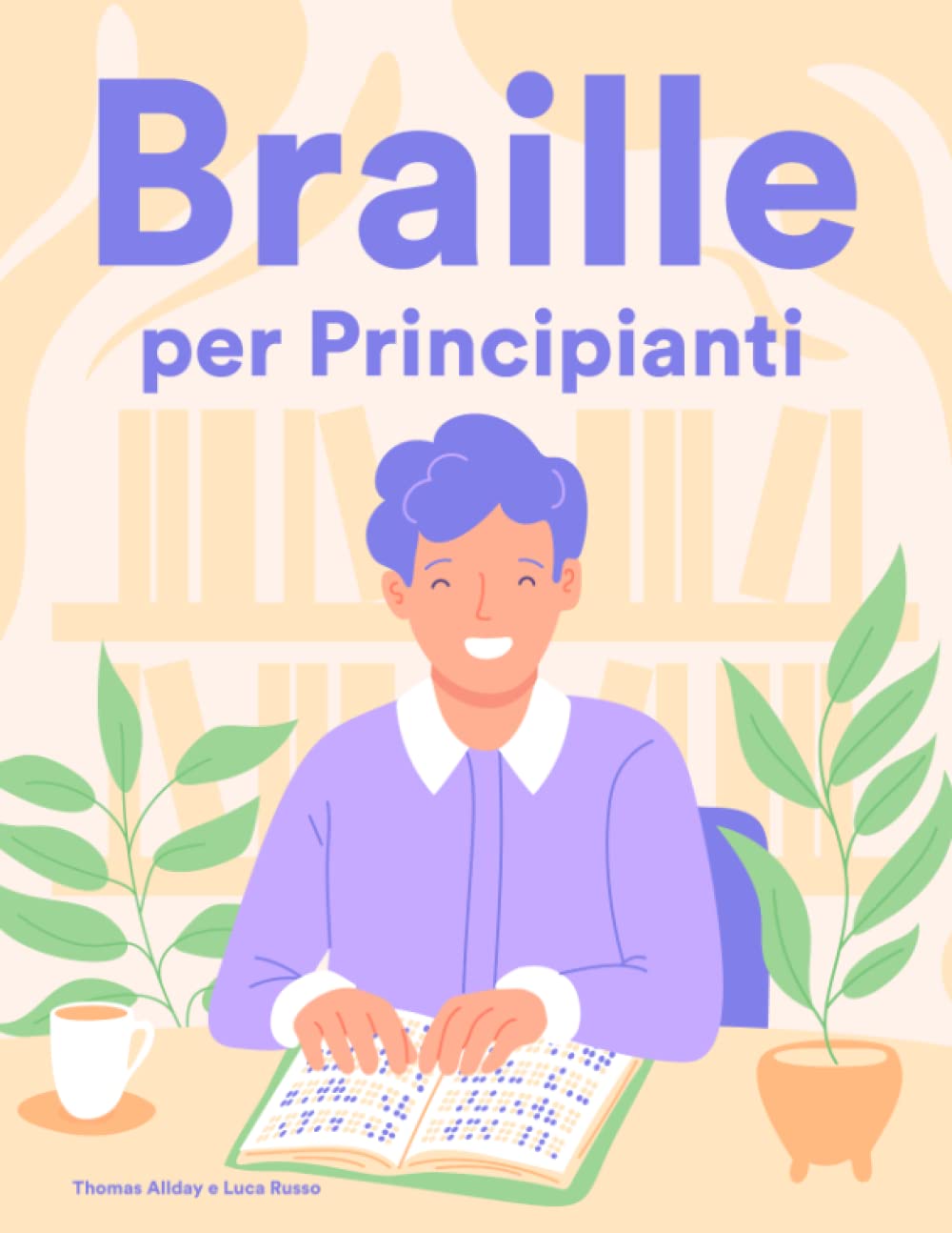 Braille per Principianti: Corso di Braille e quaderno di lavoro per vedenti del primo anno Education & Training