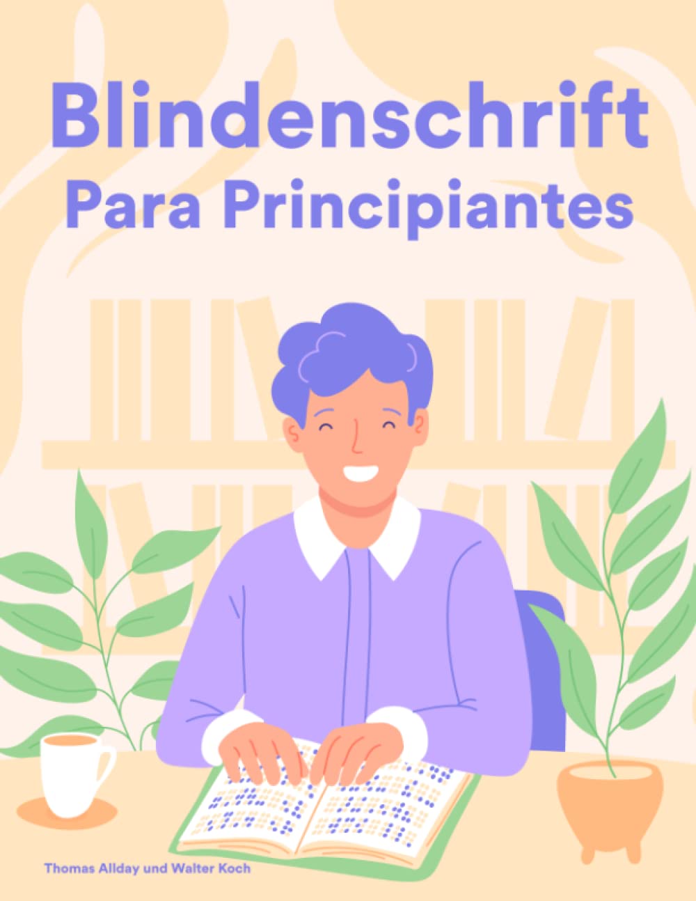 Blindenschrift für Anfänger: Braille-Kurs und Arbeitsbuch für Sehende im ersten Jahr Education & Training