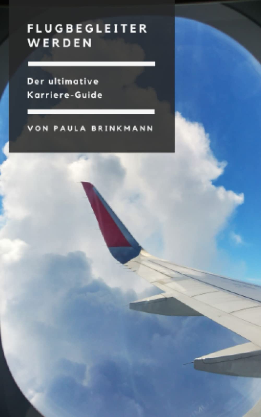 Product Image: Flugbegleiter werden: Der ultimative Karriere-Guide