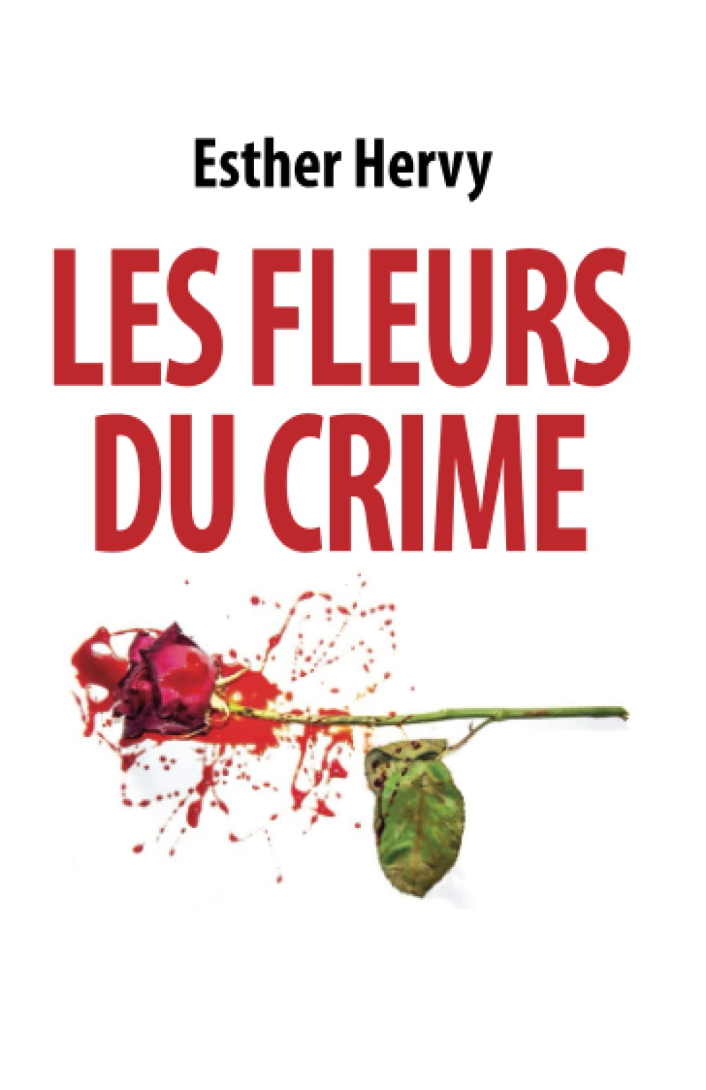 Les fleurs du crime: les histoires vraies de femmes meurtrières (Crimes) Social Sciences