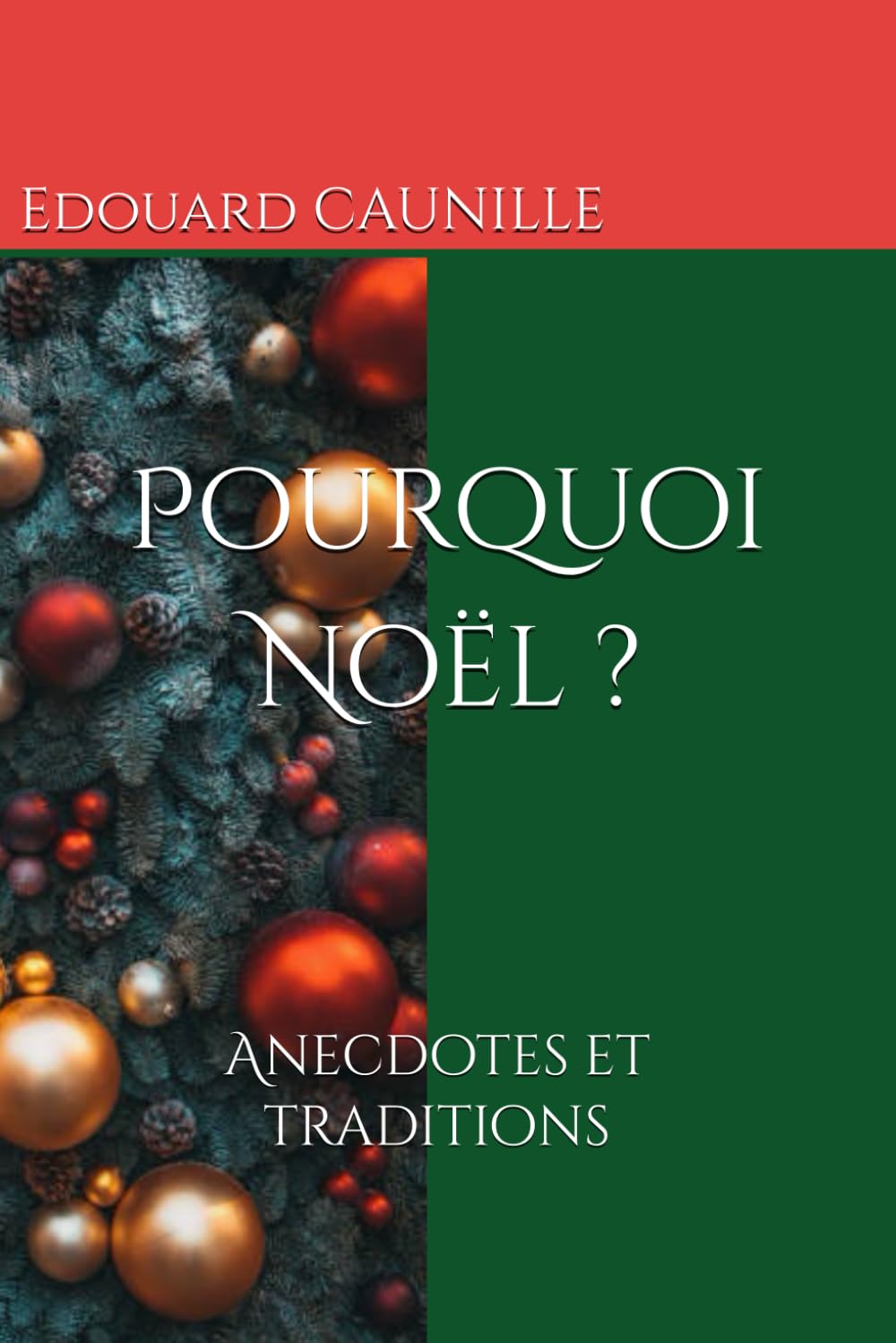 Pourquoi Noël ?: Anecdotes et traditions (Les Pourquoi ?) General education