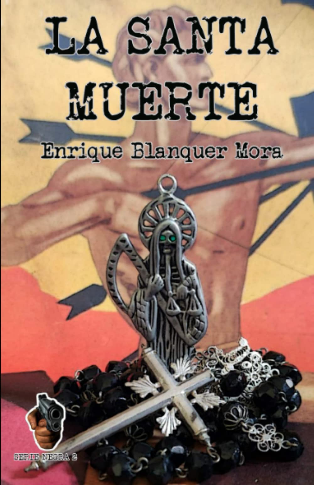 La Santa Muerte (Soto, Inspector de Mossos d'Esquadra, Band 2) Historical Fiction