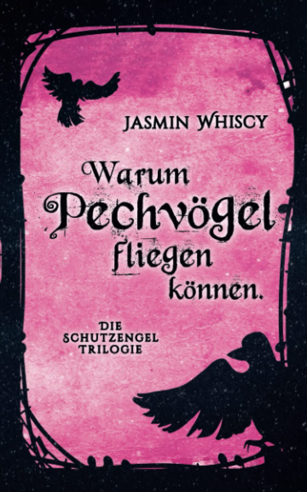 Warum Pechvögel fliegen können. (Die Schutzengel-Trilogie, Band 1) Books