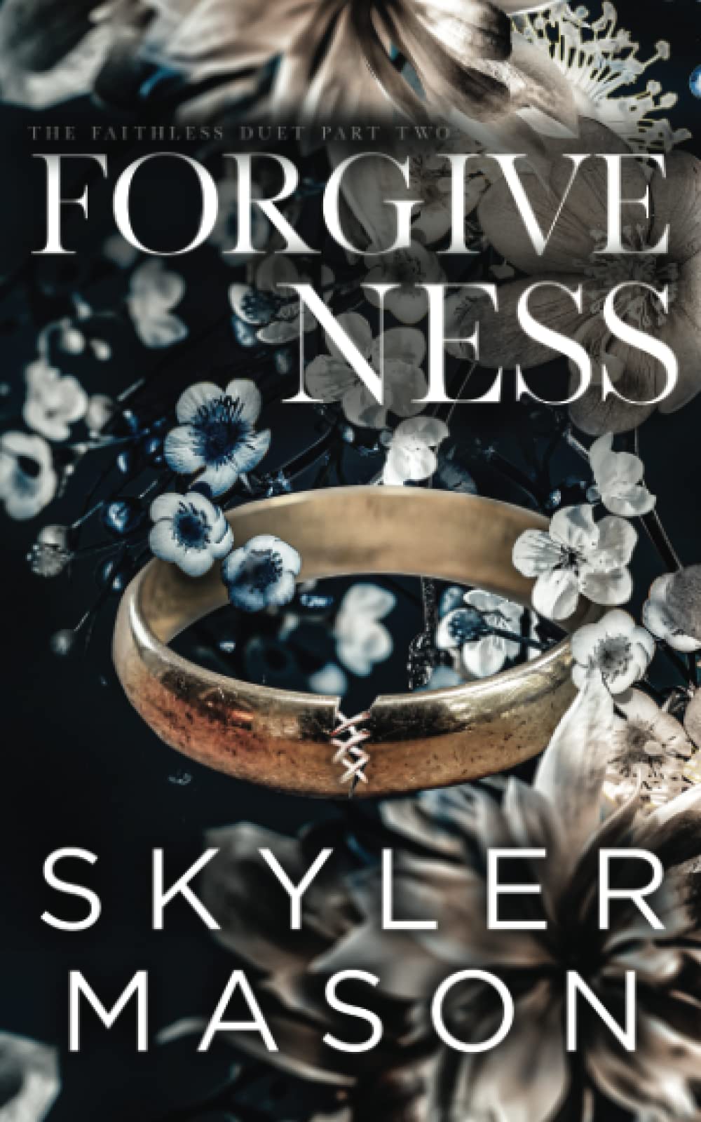 Forgiveness: A Dark Marriage-In-Trouble Romance Novella (Faithless Duet, Band 2) Contemporary Romance