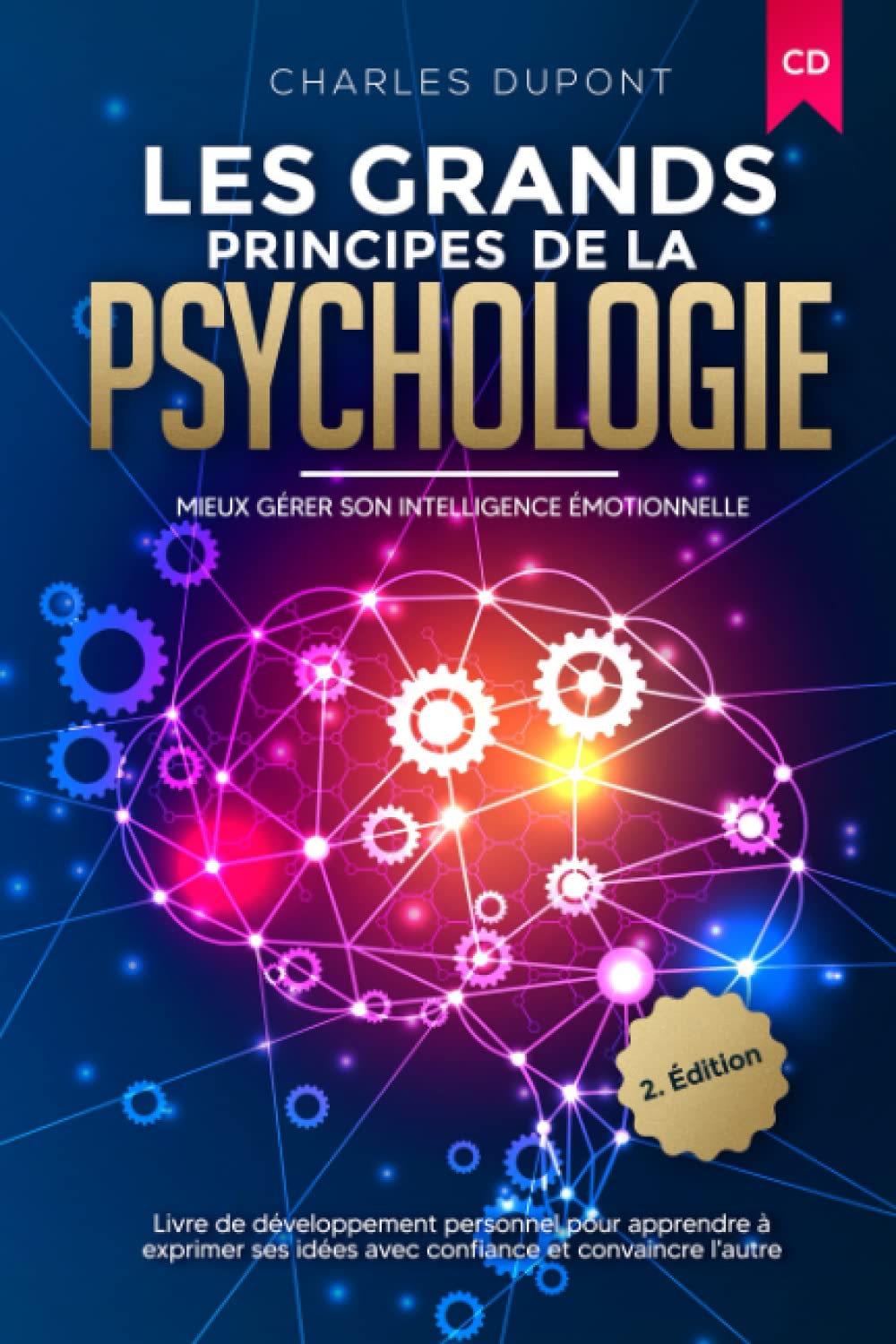 Les grands principes de la psychologie: Mieux gérer son intelligence émotionnelle I Livre de développement personnel pour apprendre à exprimer ses idées avec confiance et convaincre l'autre Psychology