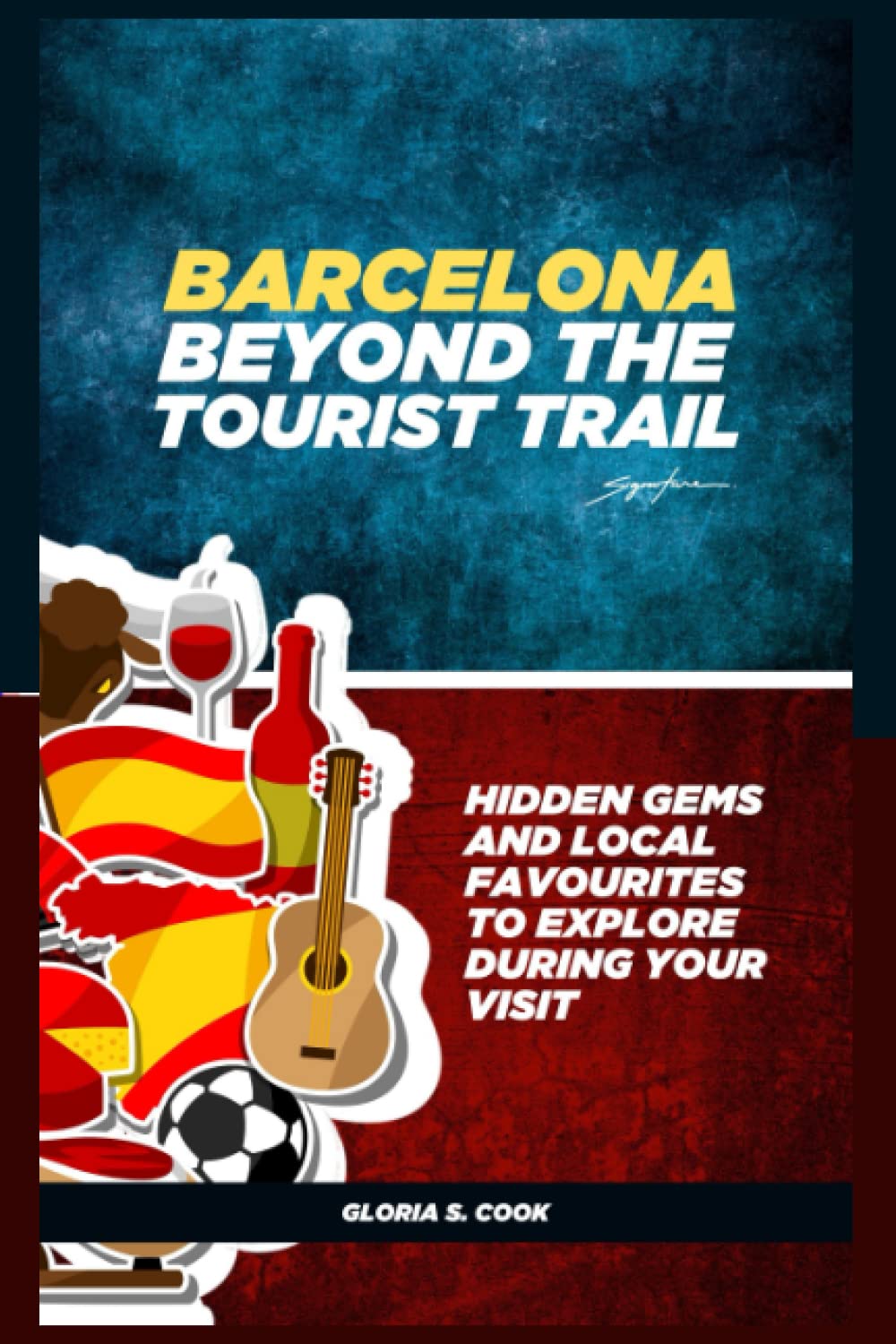 Barcelona Beyond the Tourist Trail:: Hidden Gems and Local Favorites to Explore During Your Visit (ON A TOUR) Leisure, Home & Garden