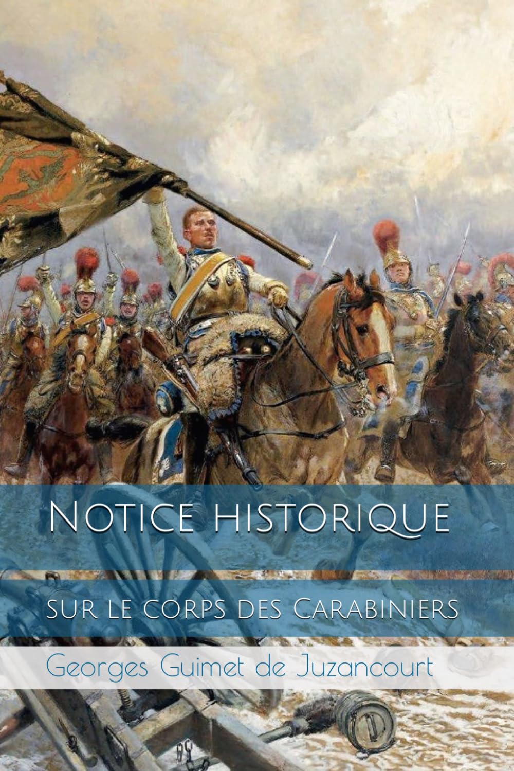 Notice historique du corps des Carabiniers book