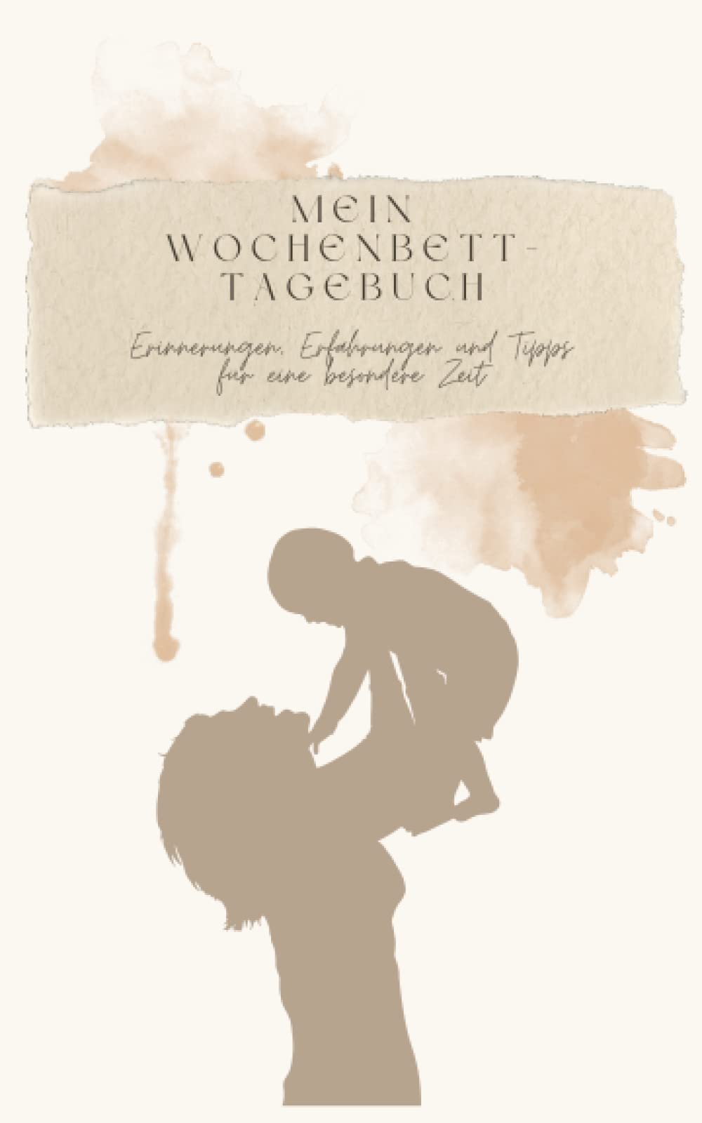 Mein Wochenbett-Tagebuch: Das perfekte Geschenk zur Geburt für frischgebackene Mütter: Erinnerungen, Erfahrungen und Tipps für eine besondere Zeit Parents & Children