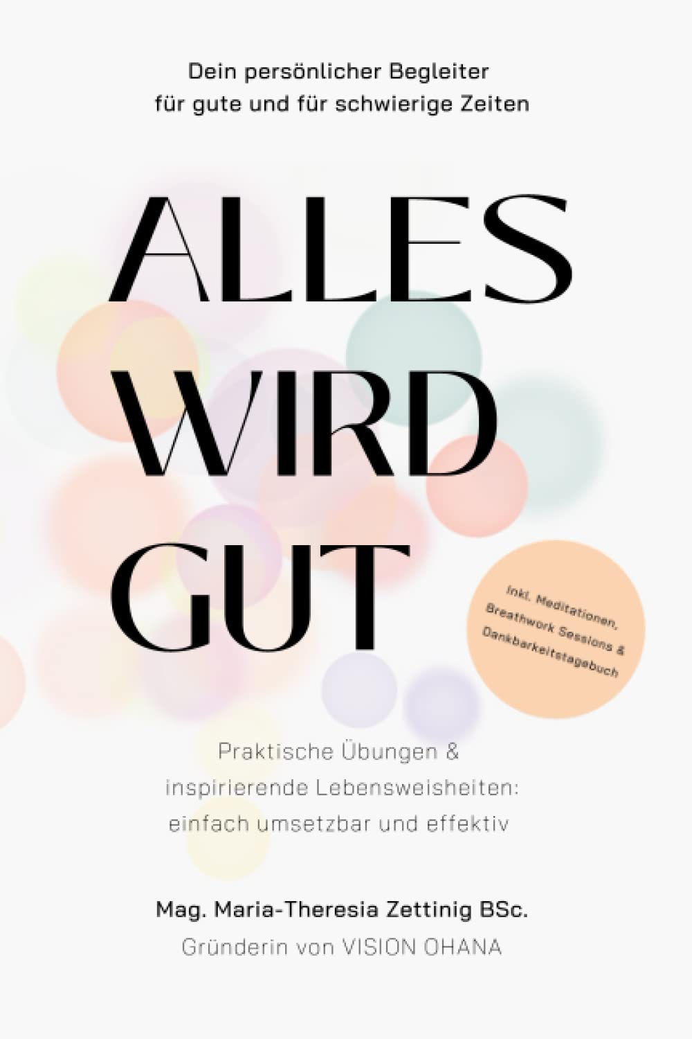Alles wird gut: Dein persönlicher Begleiter für gute und für schwierige Zeiten Business, Finance & Career