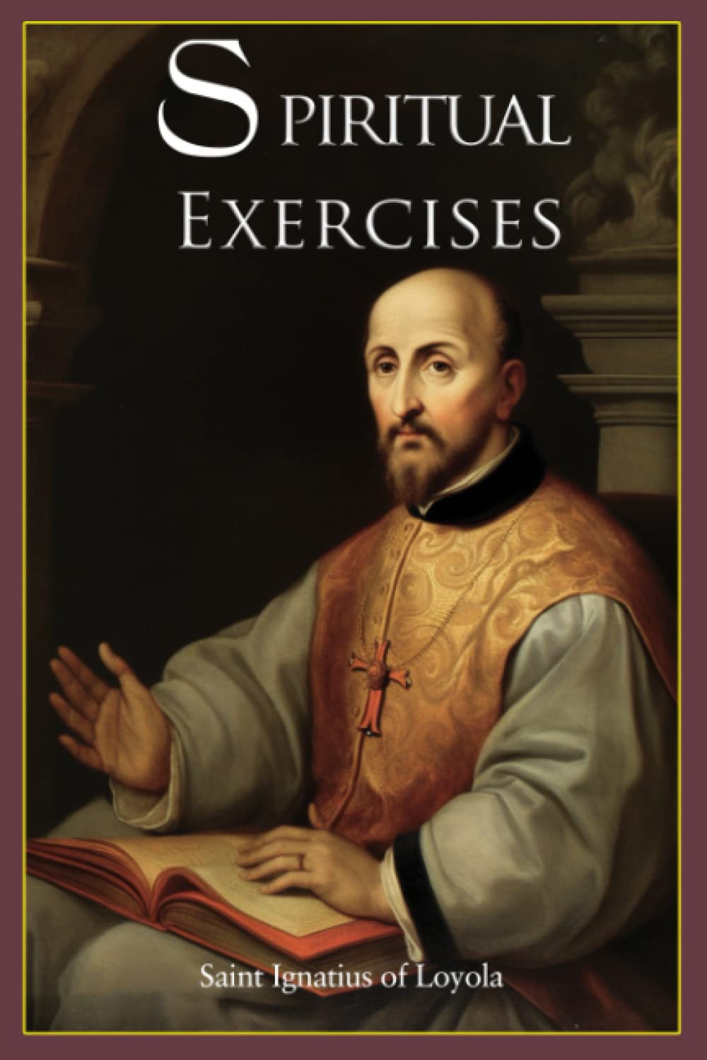 Spiritual Exercises: A Transformative Journey Towards Divine Intimacy and Spiritual Growth Religion & Esotericism