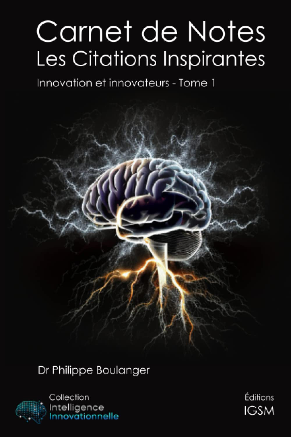 Carnet de Notes - Les Citations Inspirantes: Innovation et innovateurs - Tome 1 Business, Finance & Career