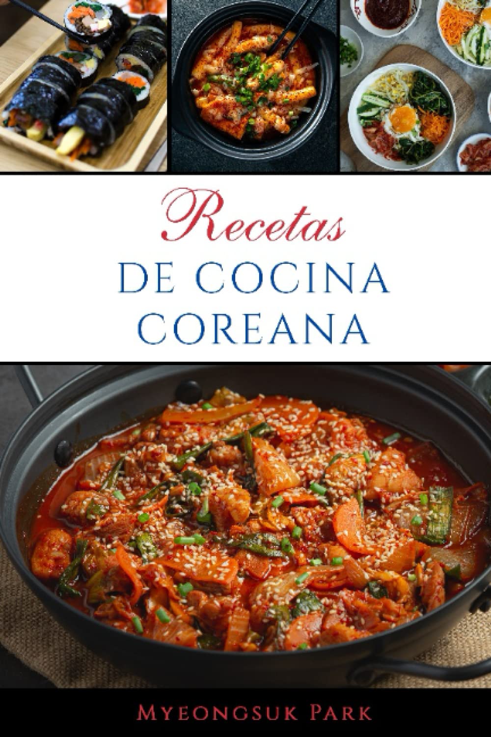 Recetas de cocina coreana: Las mejores recetas tradicionales de Corea Cooking & Enjoying