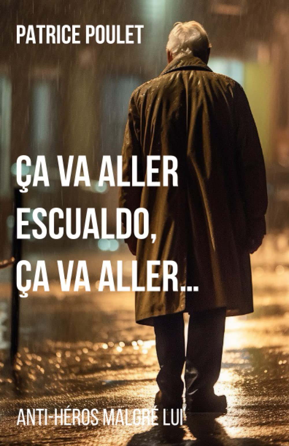 Ça va aller Escualdo, ça va aller...: Anti-héros malgré lui book