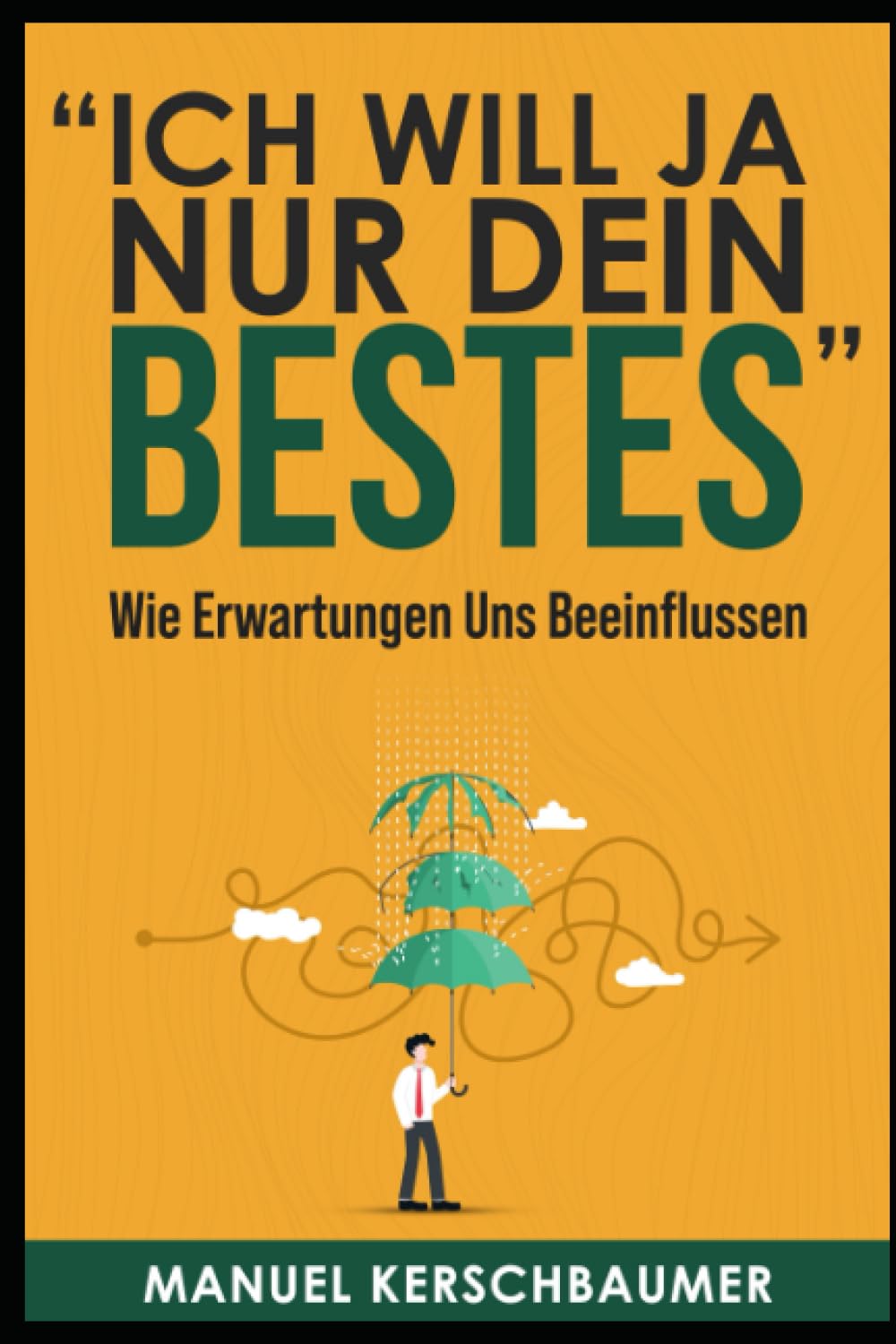 "Ich will ja nur Dein Bestes": Wie Erwartungen uns beeinflussen book