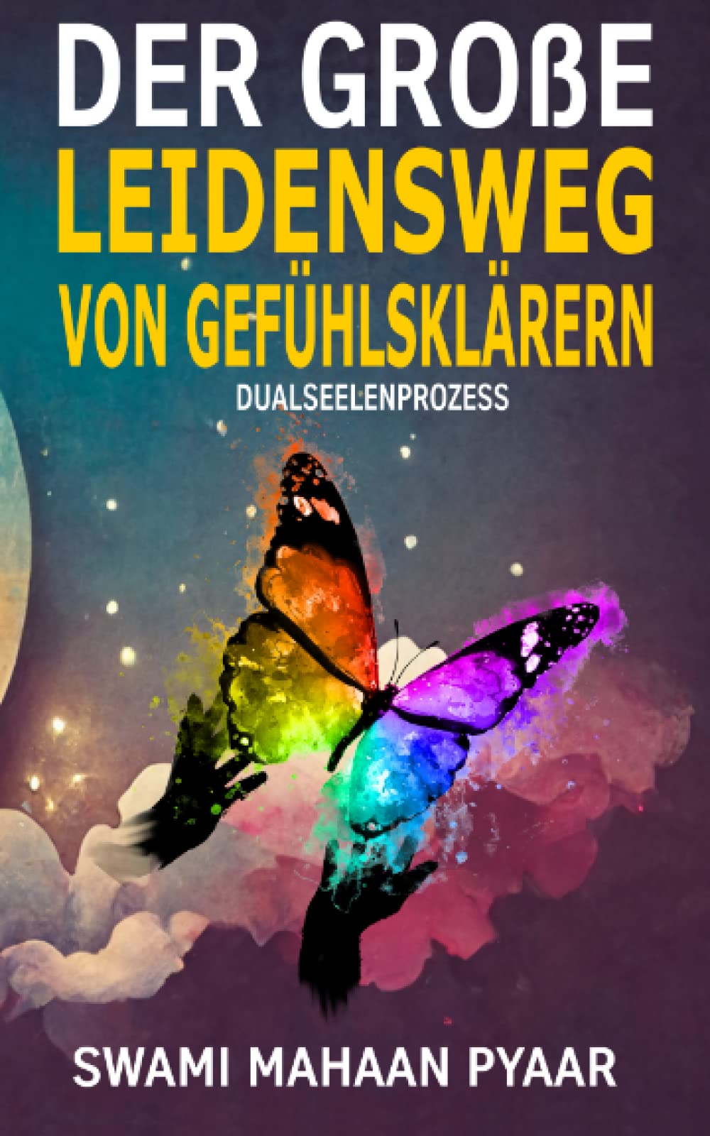 Der große Leidensweg für Gefühlsklärer: Dualseelenprozess book