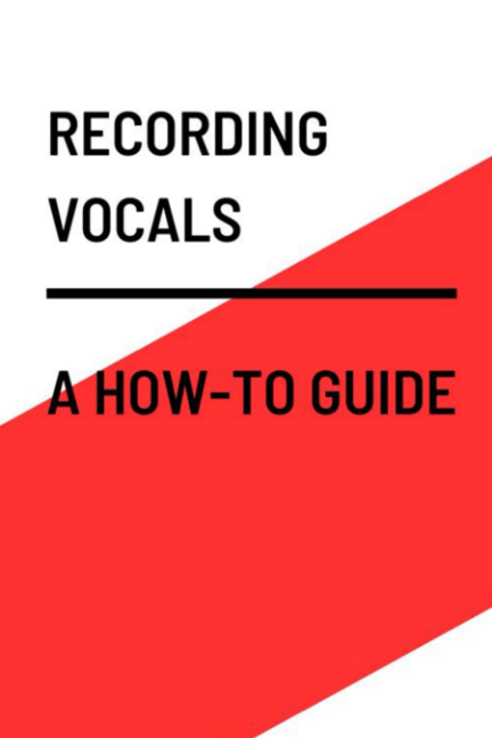 Recording Vocals: A How-To Guide Arts & Music