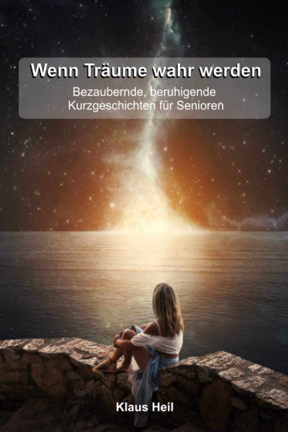 Wenn Träume wahr werden, bezaubernde und beruhigende Kurzgeschichten für Senioren: Geschichten für Senioren zum Vorlesen Essays & Short Stories